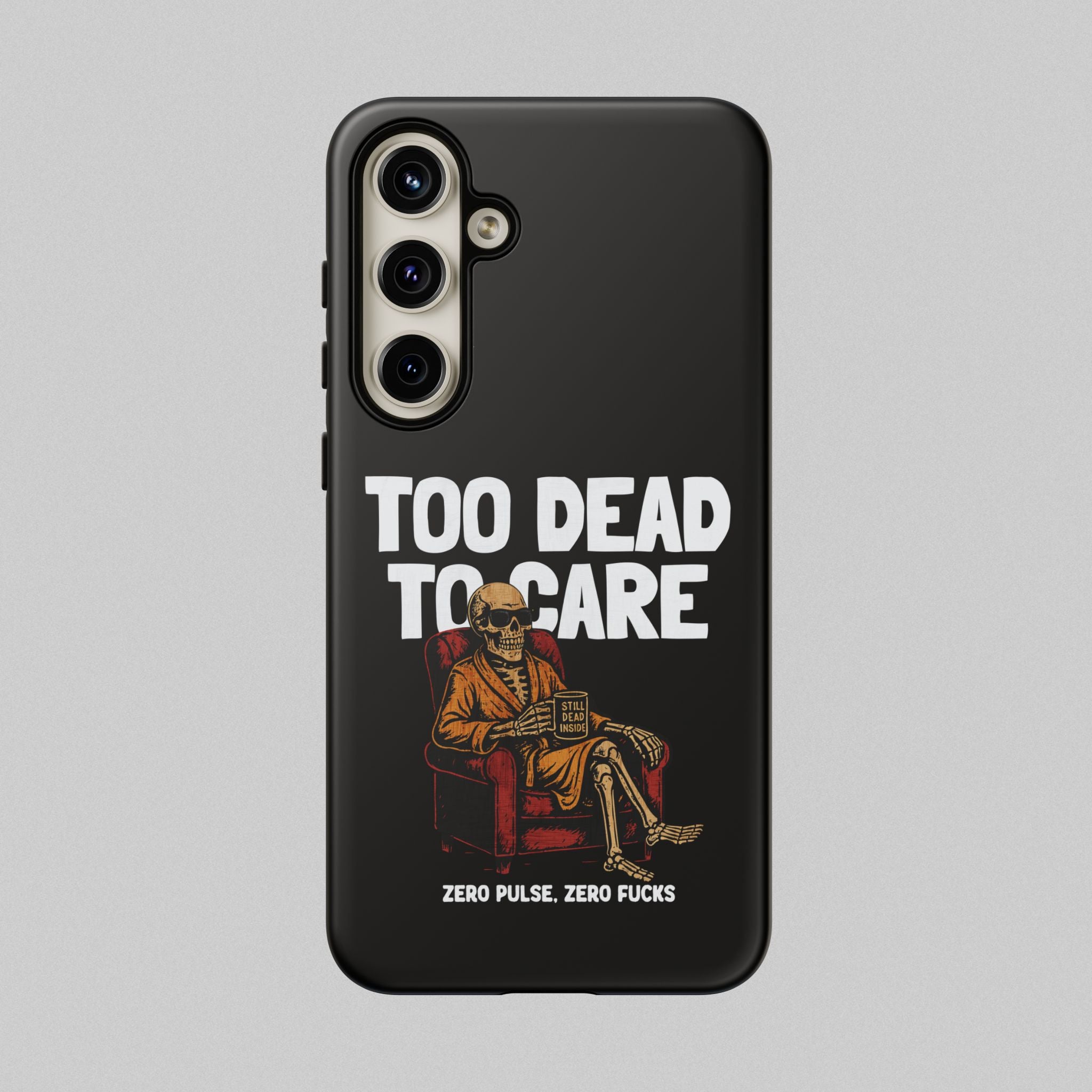 Too Dead to Care! Phone Case