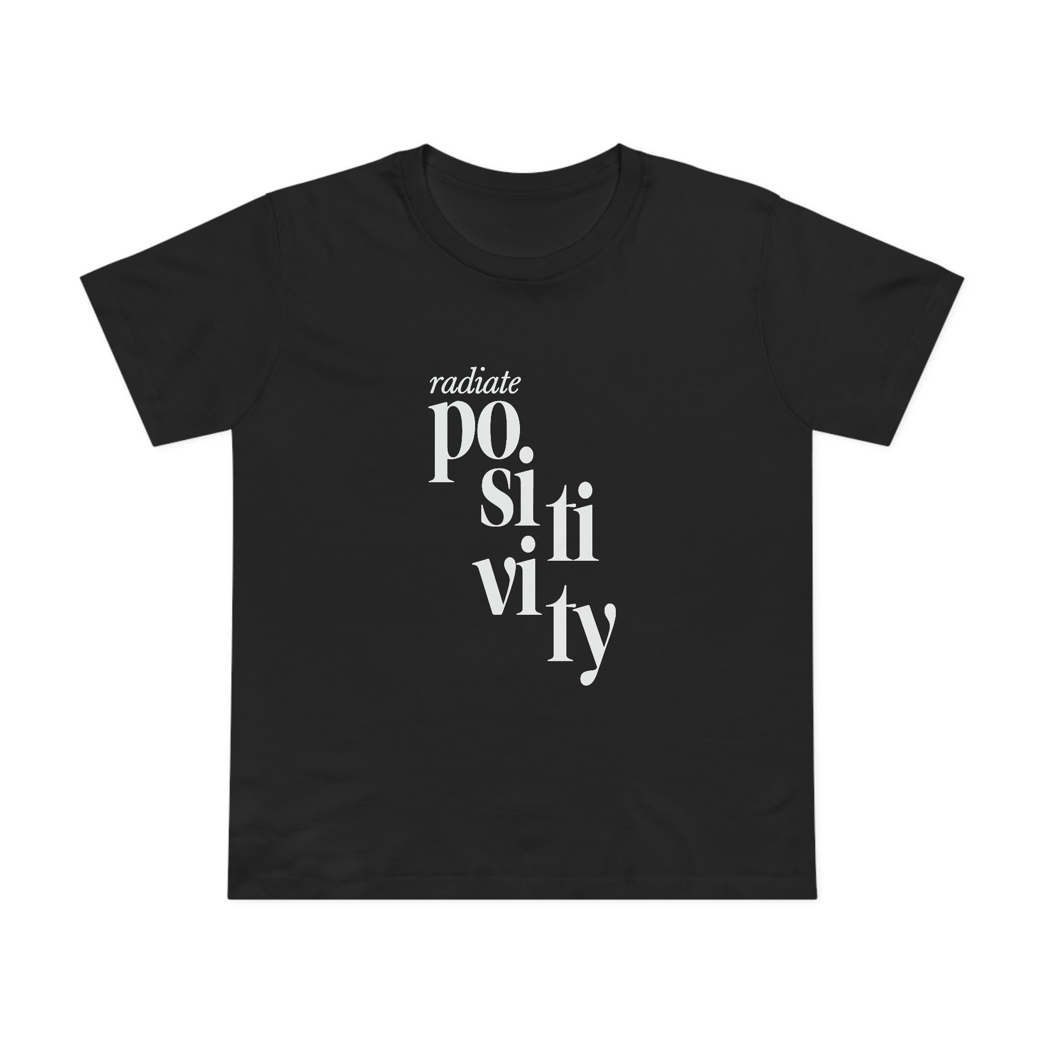 Radiate Positivity! Women’s T-Shirt