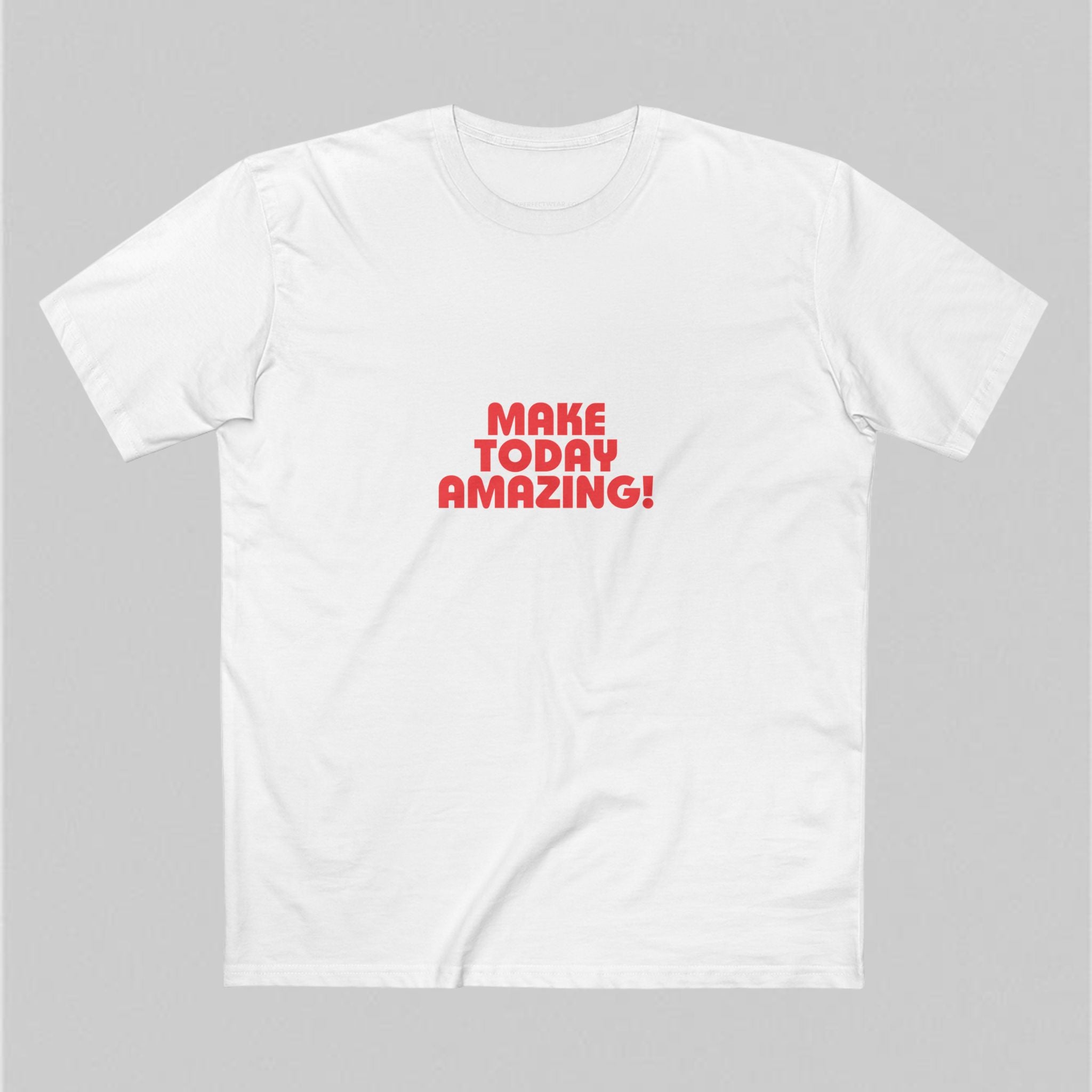 Make Today Amazing! Men's T-Shirt