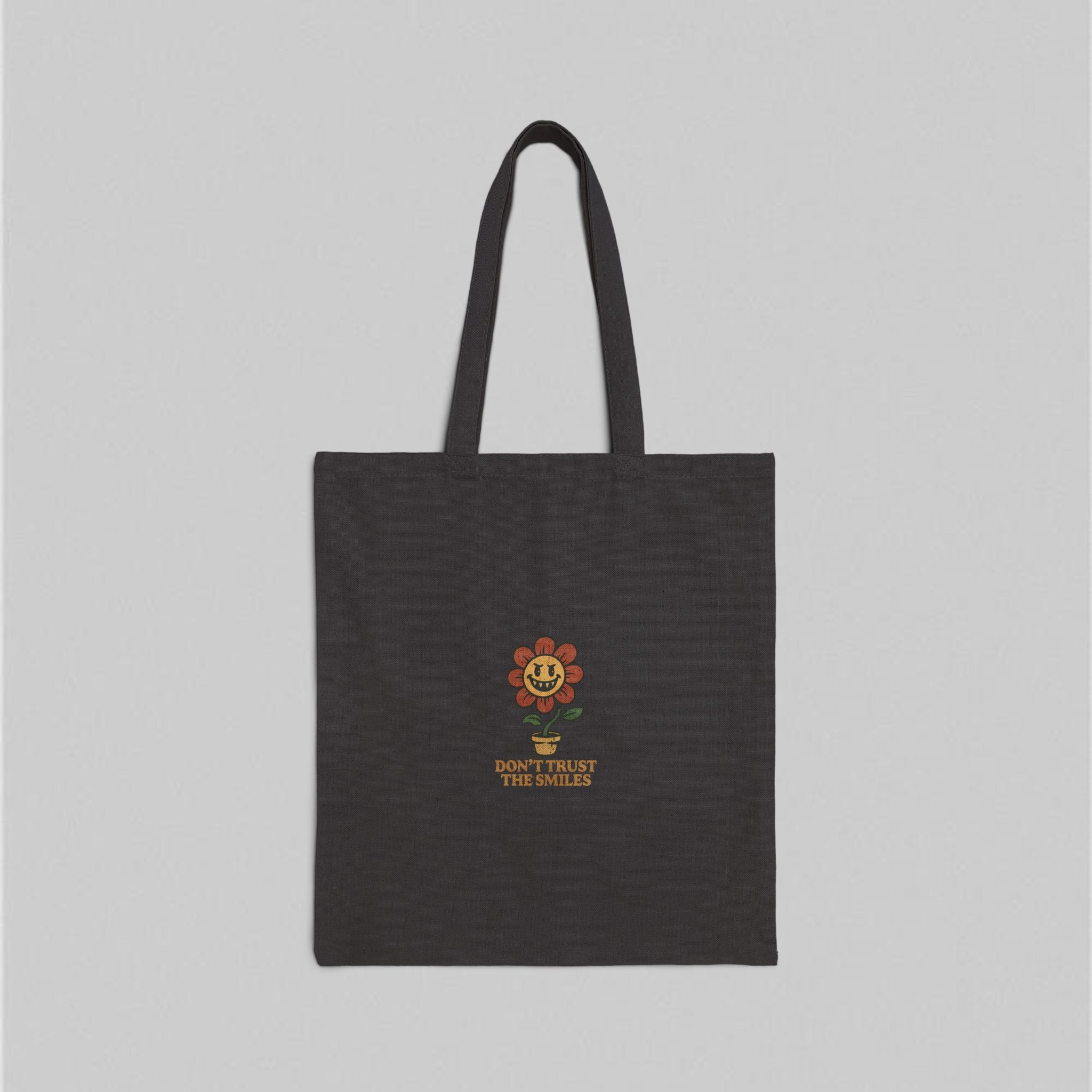 Don't Trust The Smiles! Tote Bag