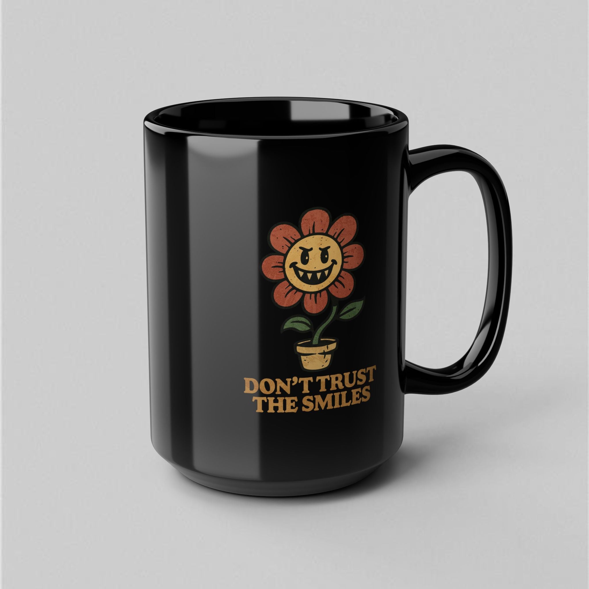 Don't Trust The Smiles! Black Mug