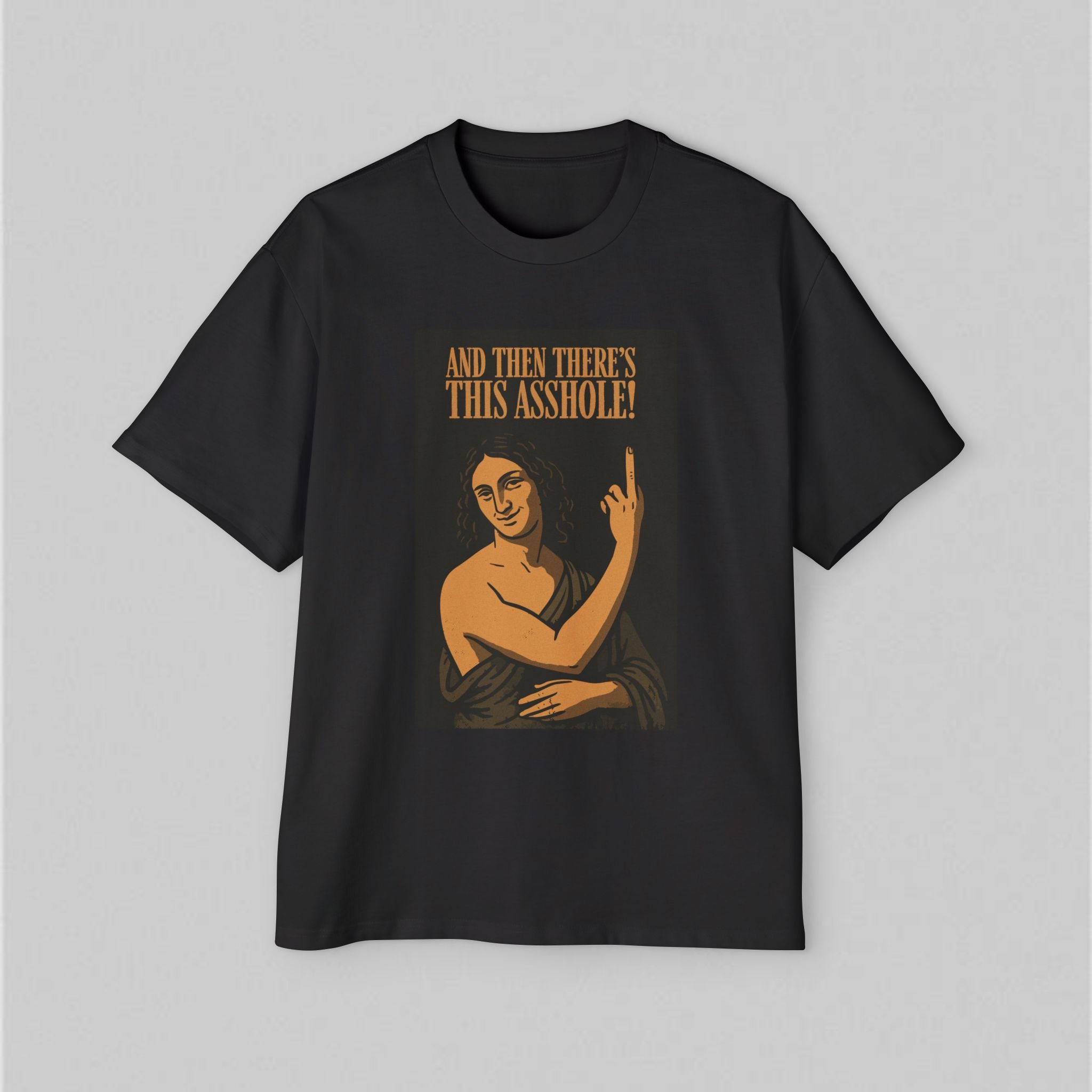 Then There's this Asshole! Women's Oversized T-Shirt