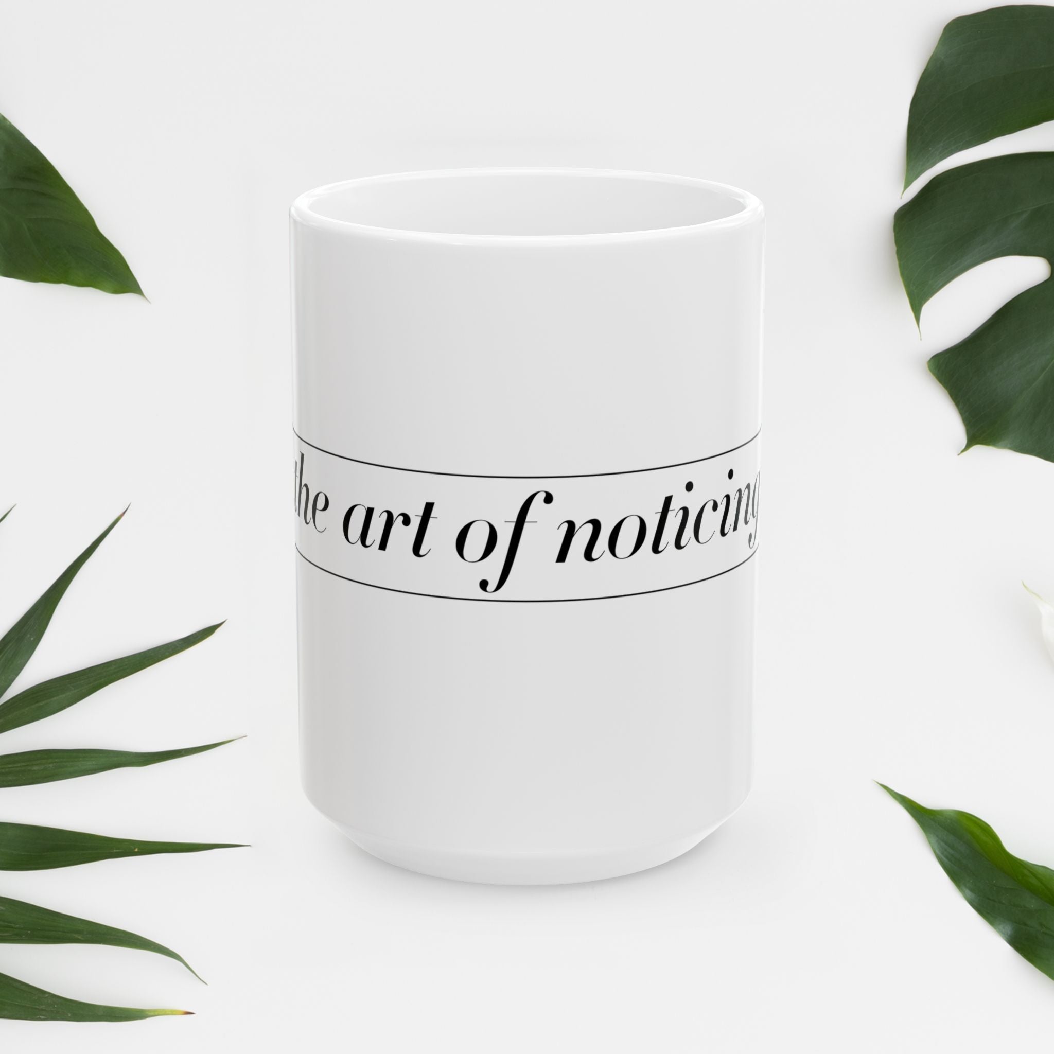 The Art of Noticing! Mug