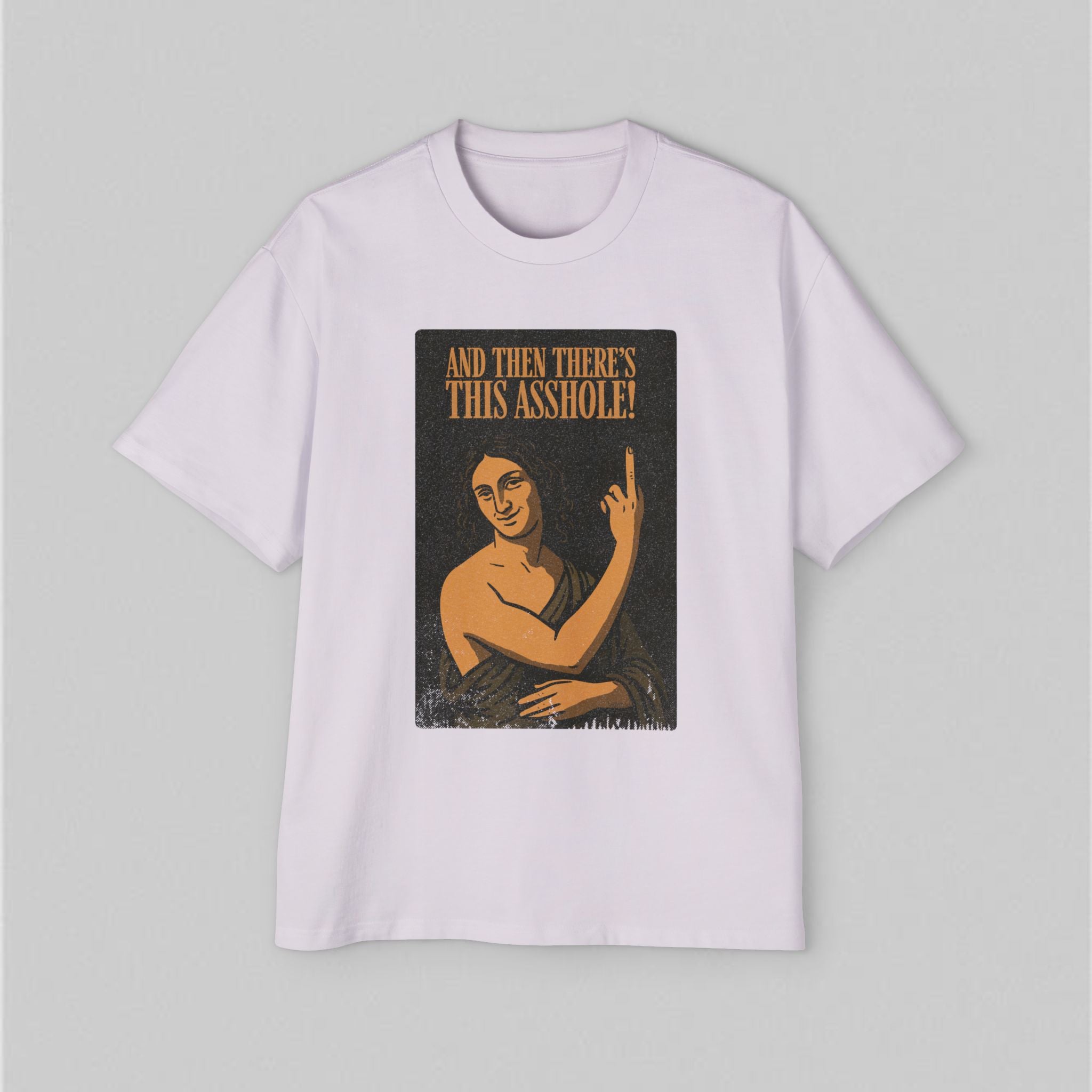 Then There's this Asshole! Women's Oversized T-Shirt
