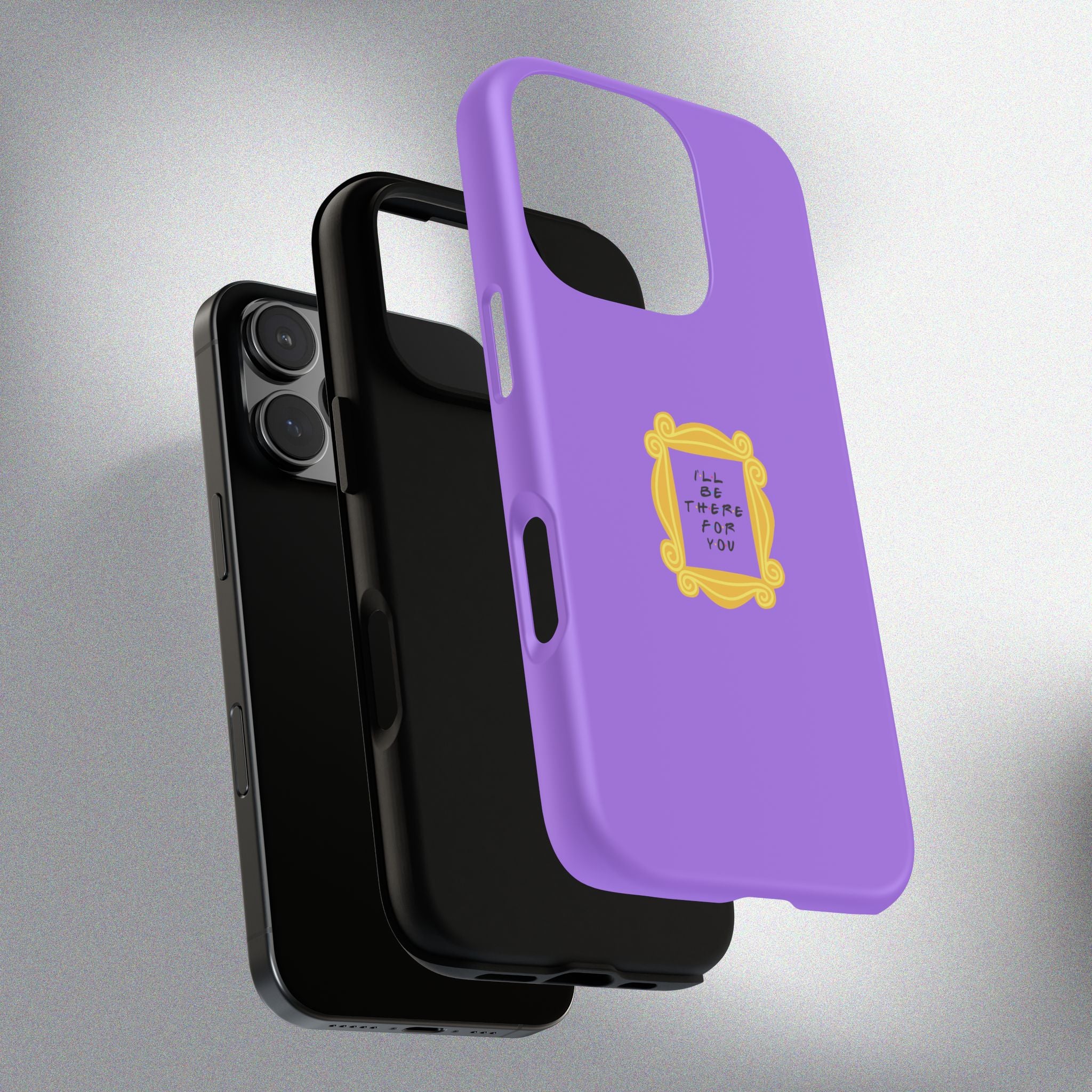 I'll Be There For You! Phone Case
