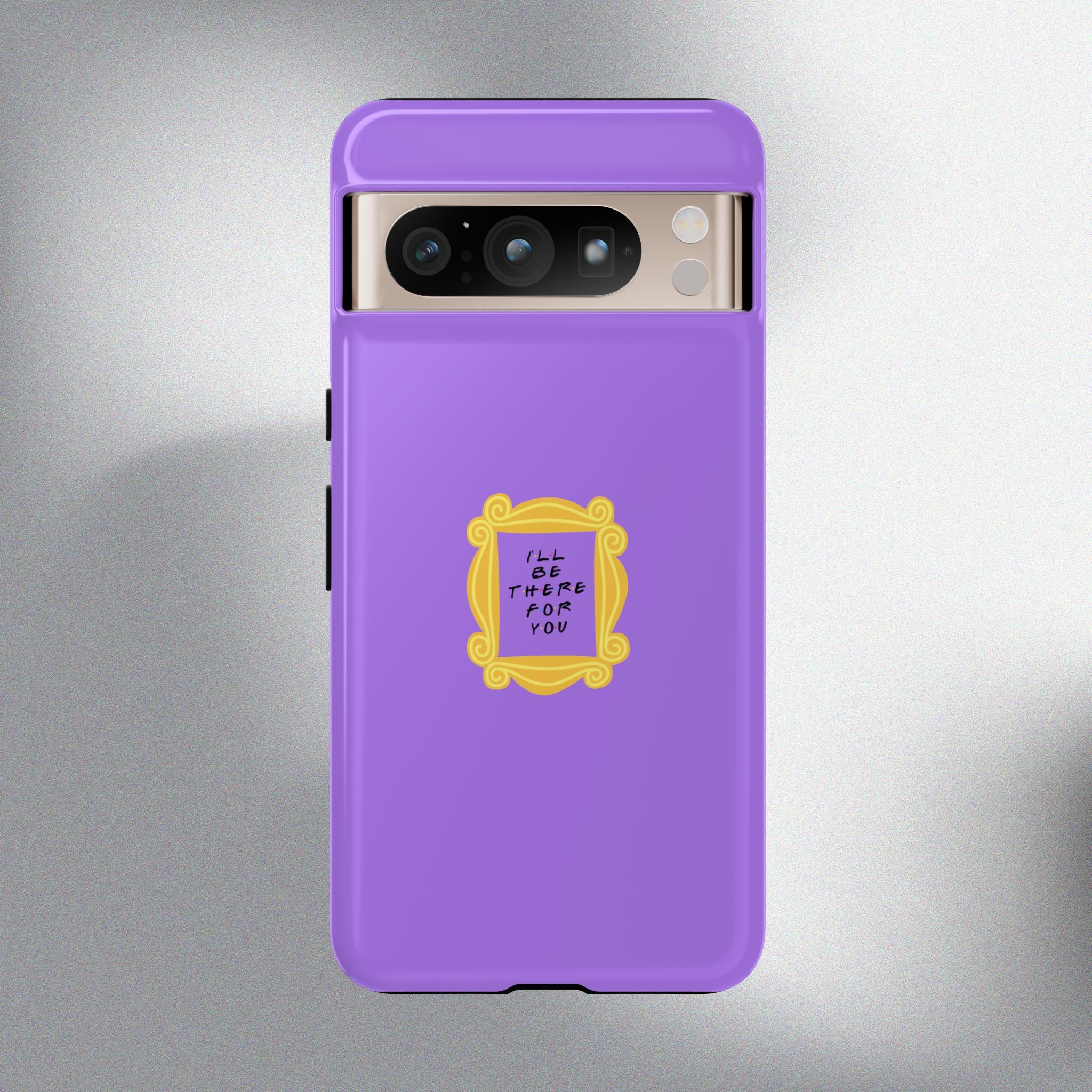 I'll Be There For You! Phone Case