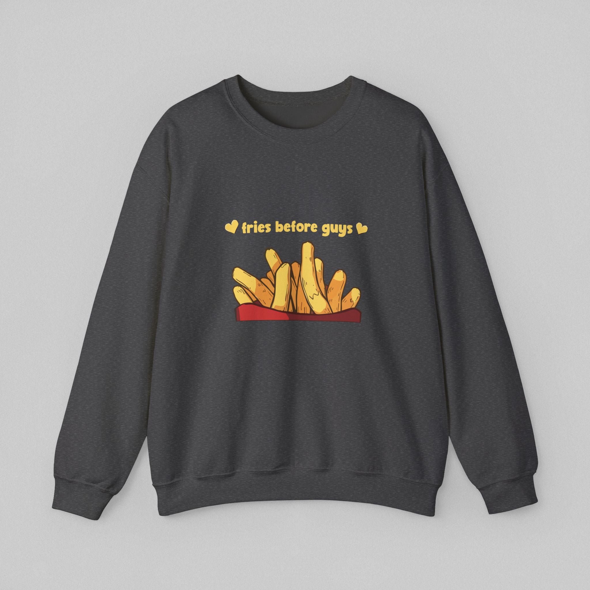 Fries before Guys! Women's Sweatshirt
