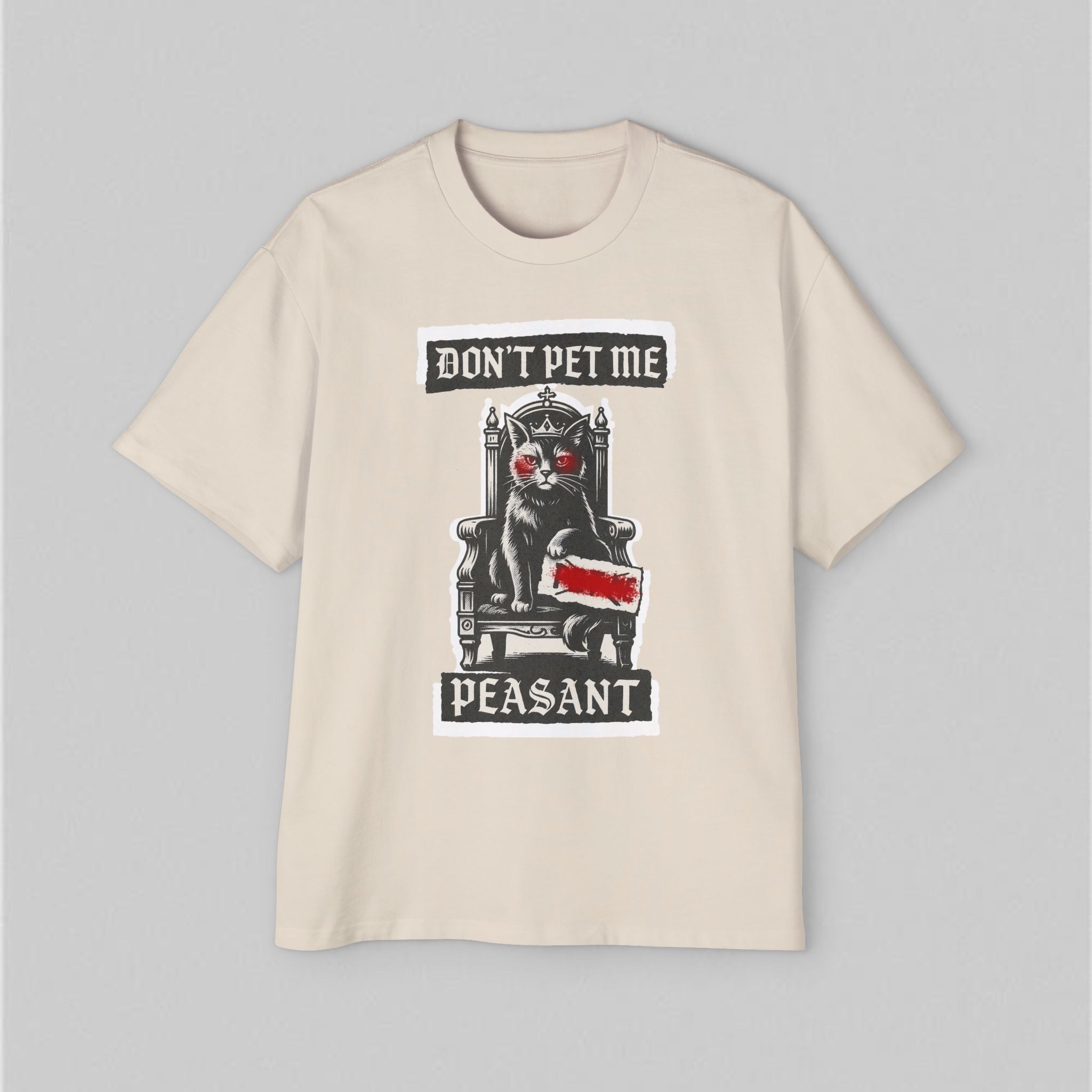 Don't Pet me Peasant! Women's Oversized T-Shirt