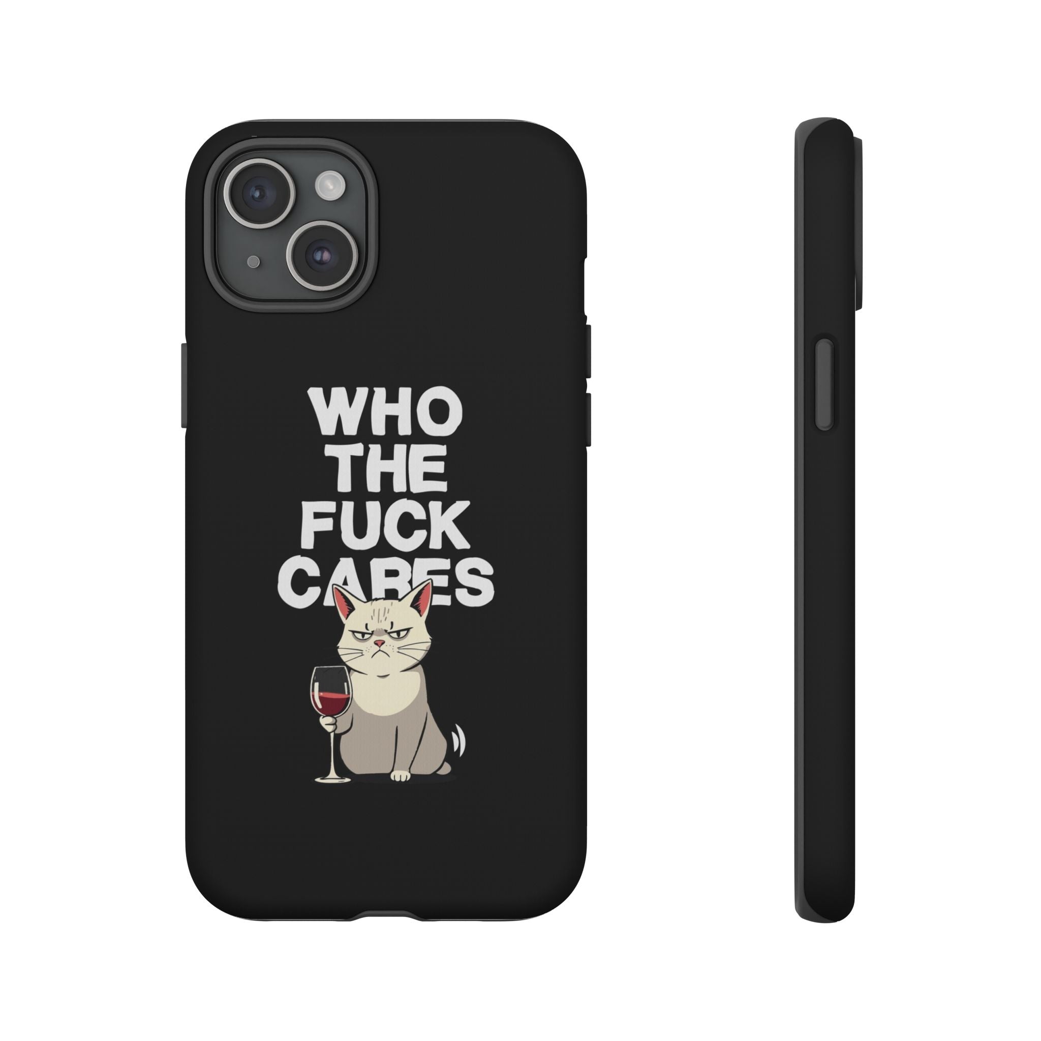 Who the Fuck Cares! Phone Case