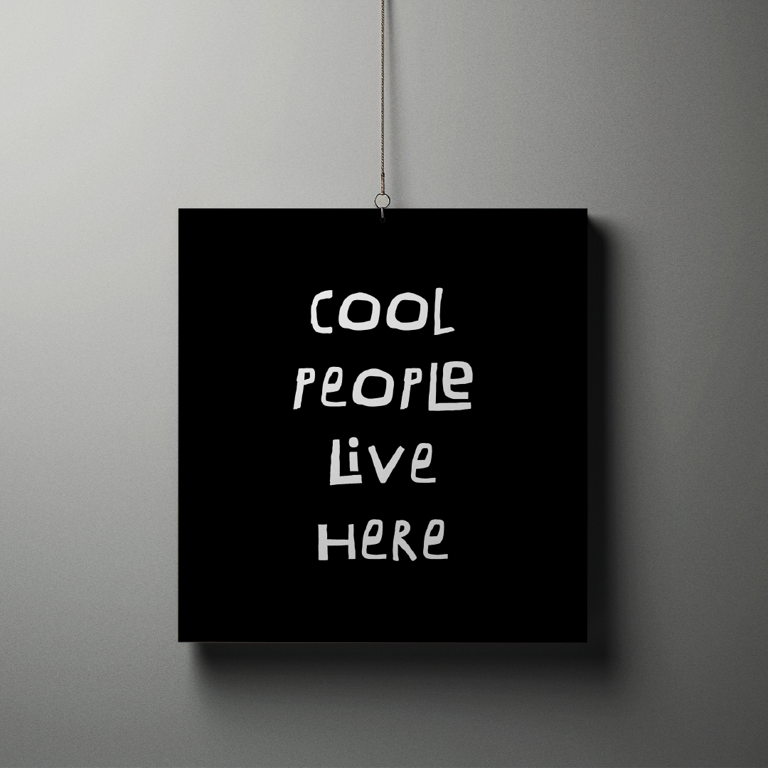 Cool People Live Here! Poster