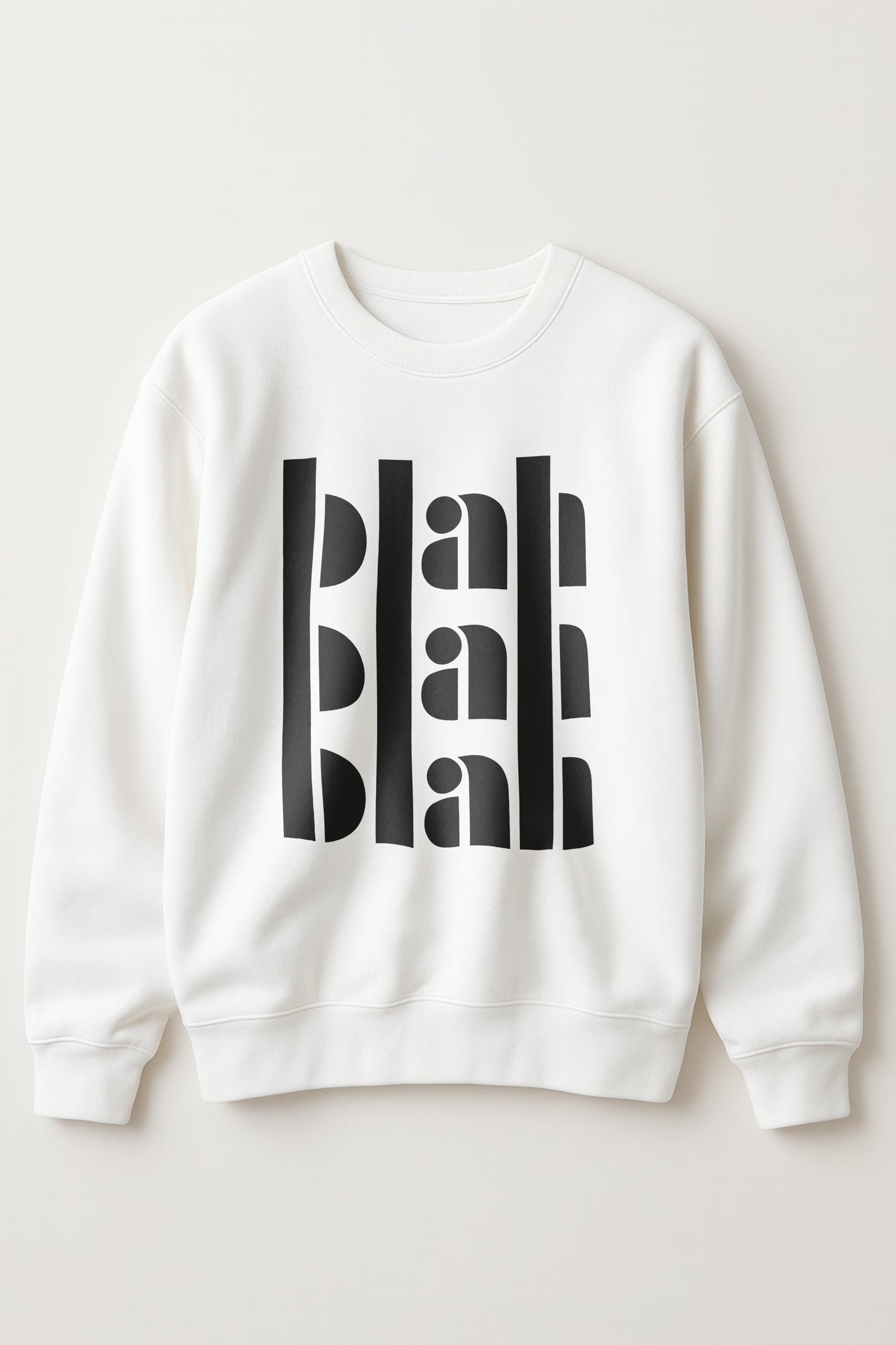 Blah Blah Blah! Sweatshirt