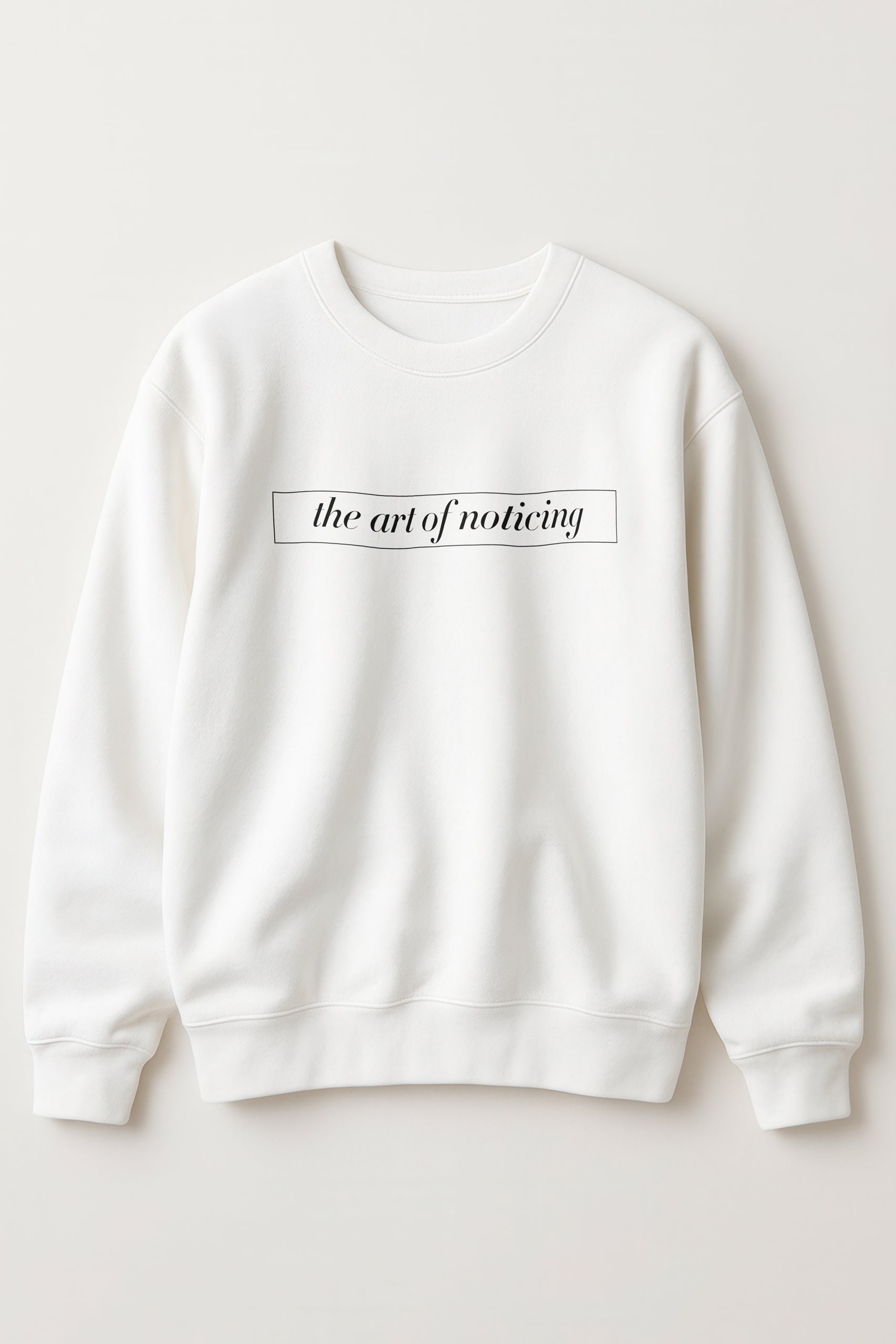The Art of Noticing Women’s Sweatshirt