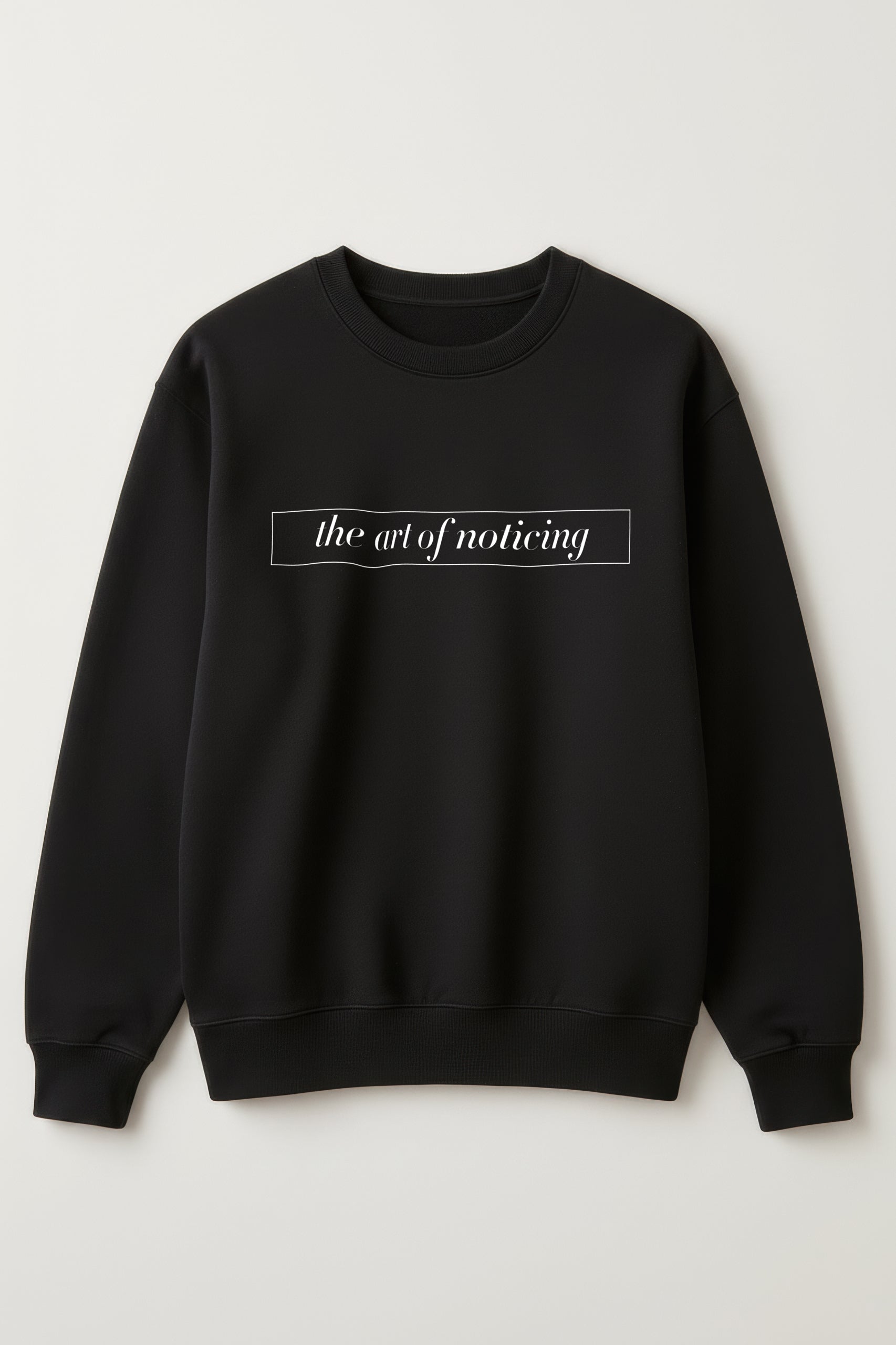The Art of Noticing Women’s Sweatshirt