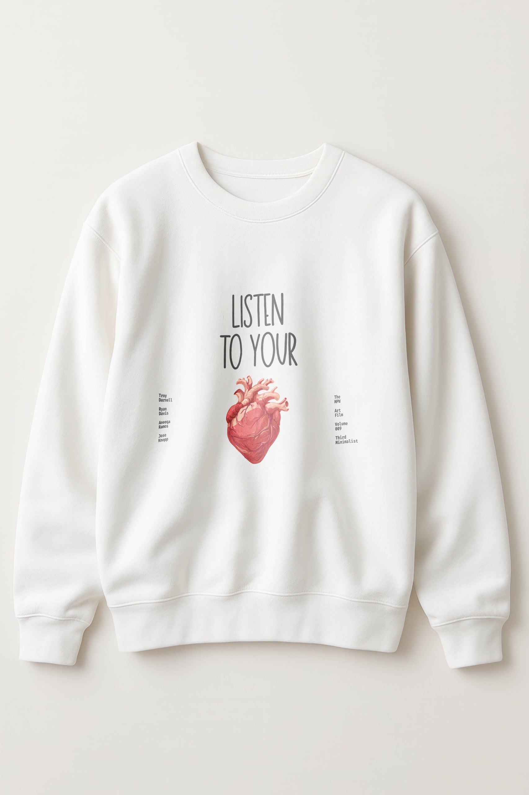 Listen To Your Heart! Sweatshirt