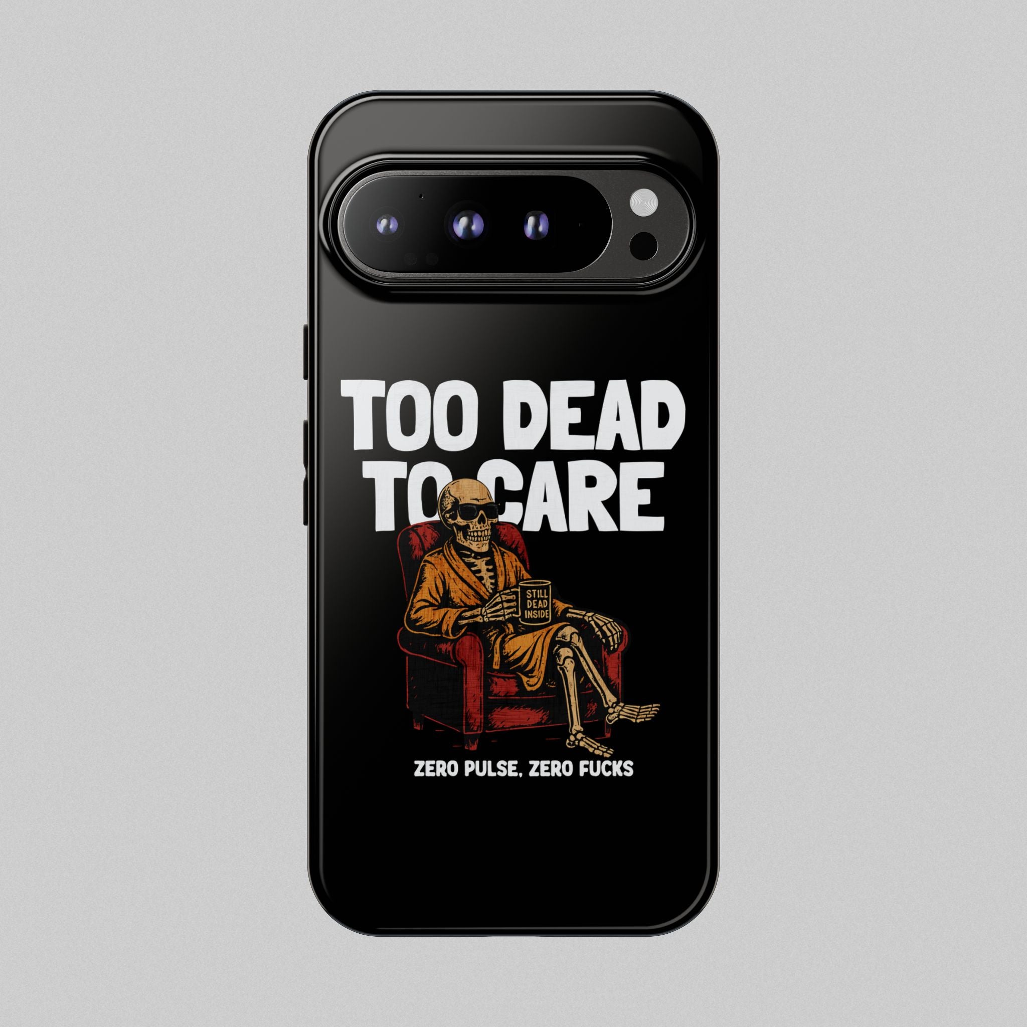 Too Dead to Care! Phone Case