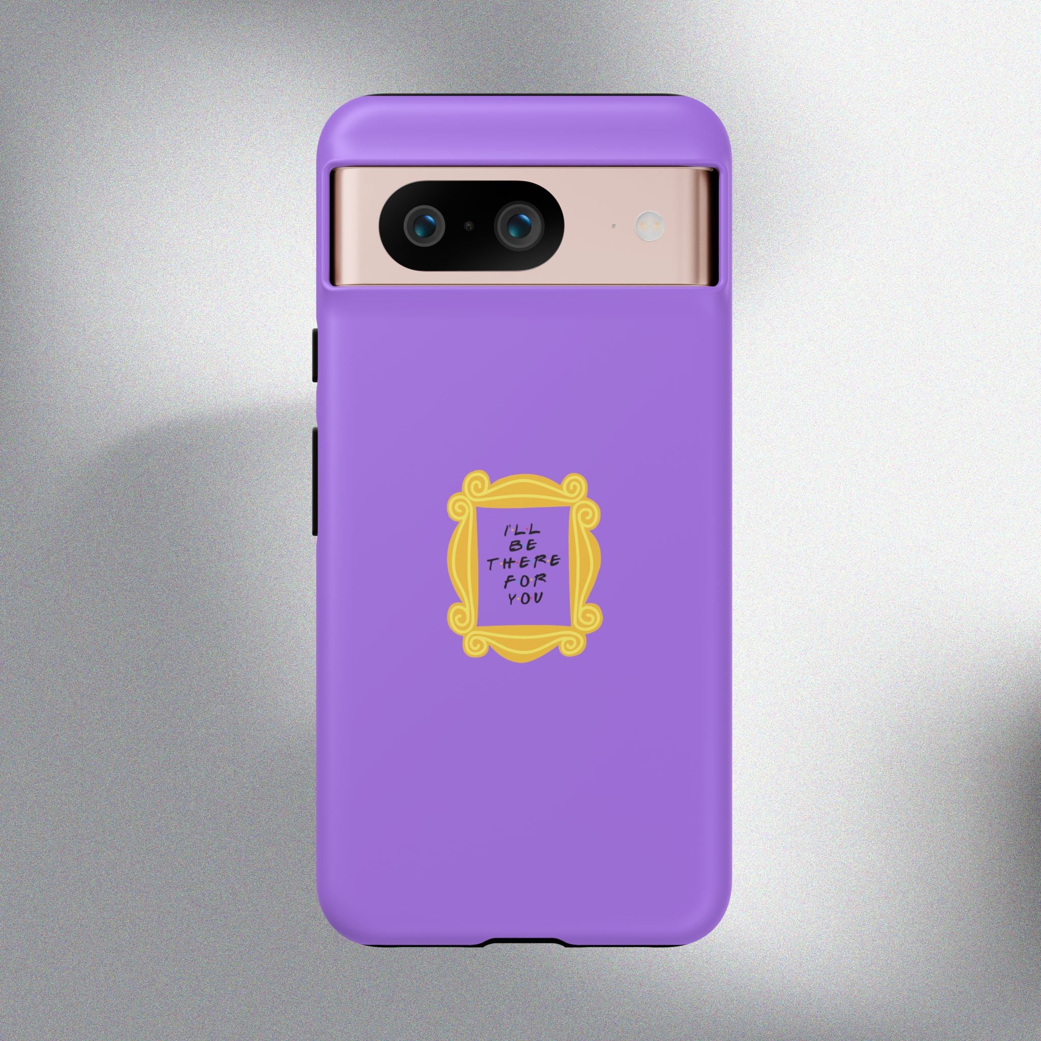 I'll Be There For You! Phone Case
