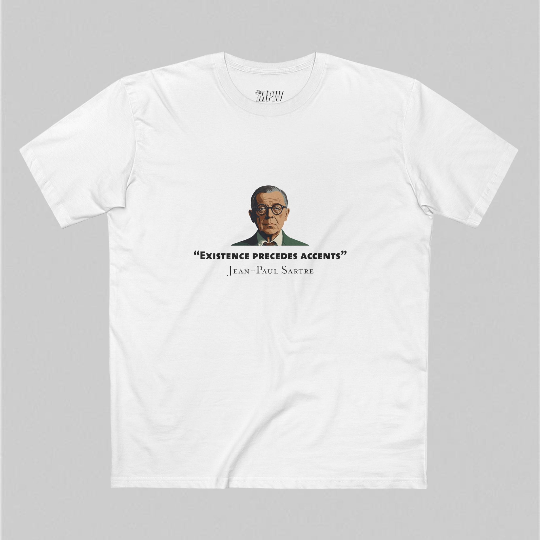 Existence Precedes Sartre Men’s T-Shirt