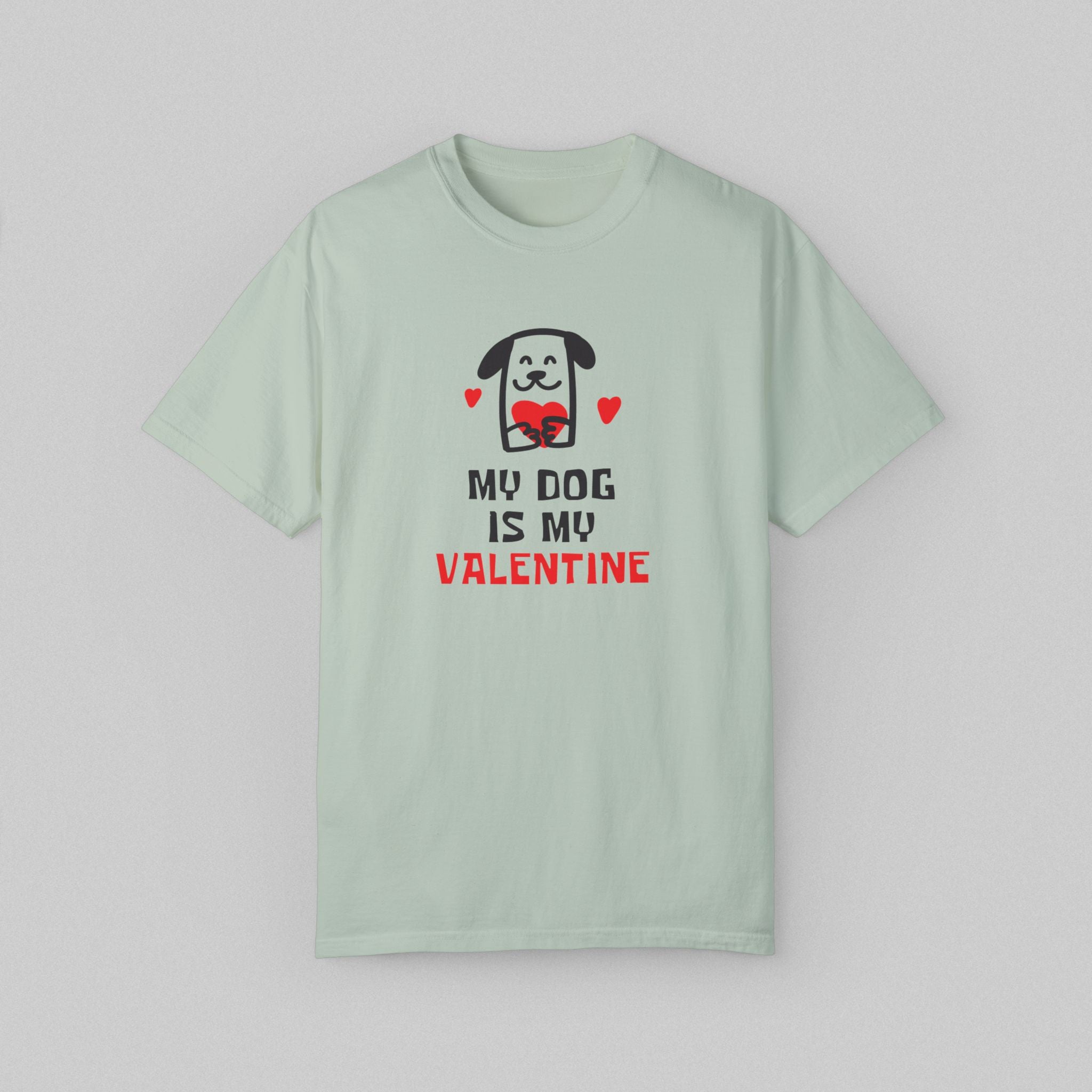 My Dog Is My Valentine Shirt