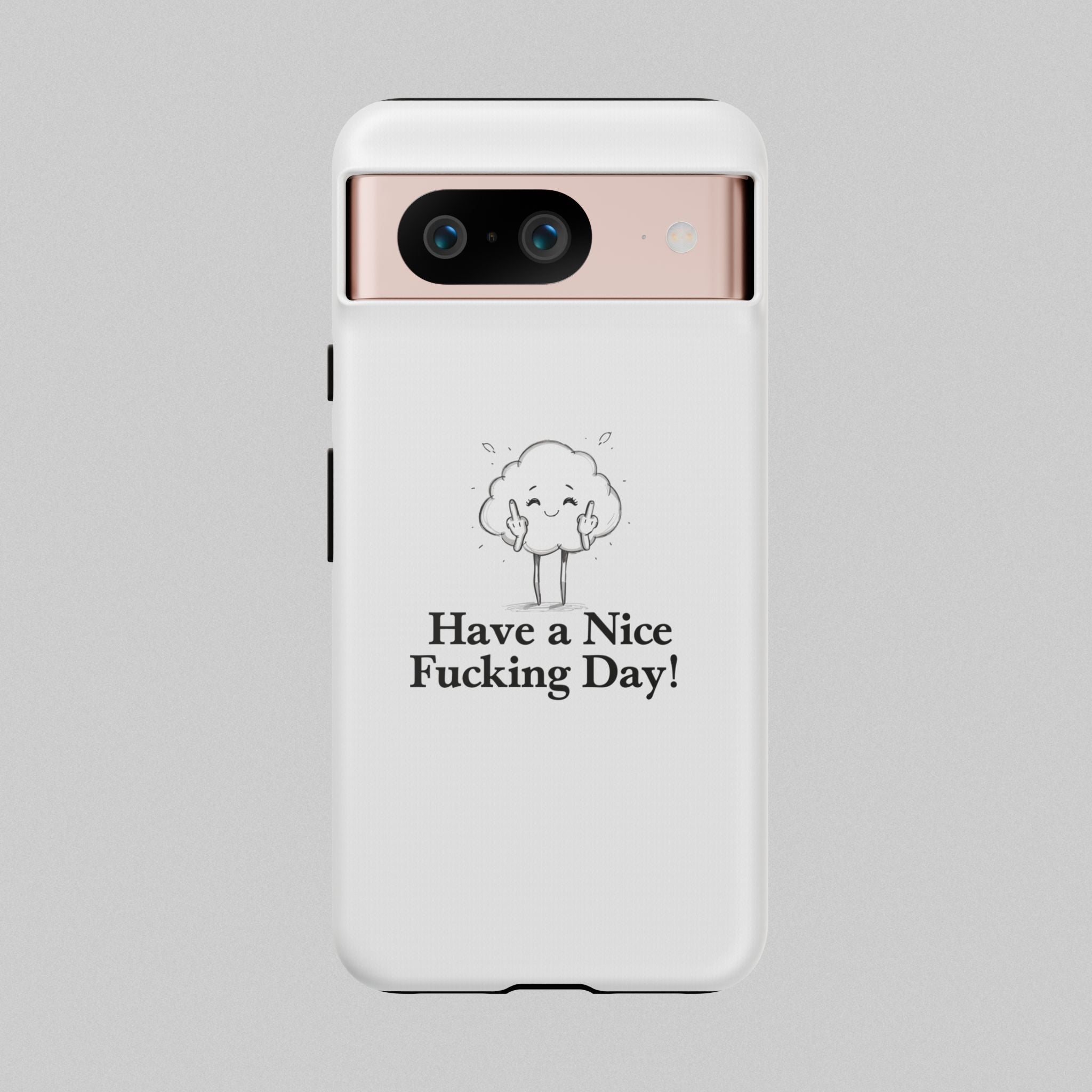 Have a Nice Fucking Day! Phone Case
