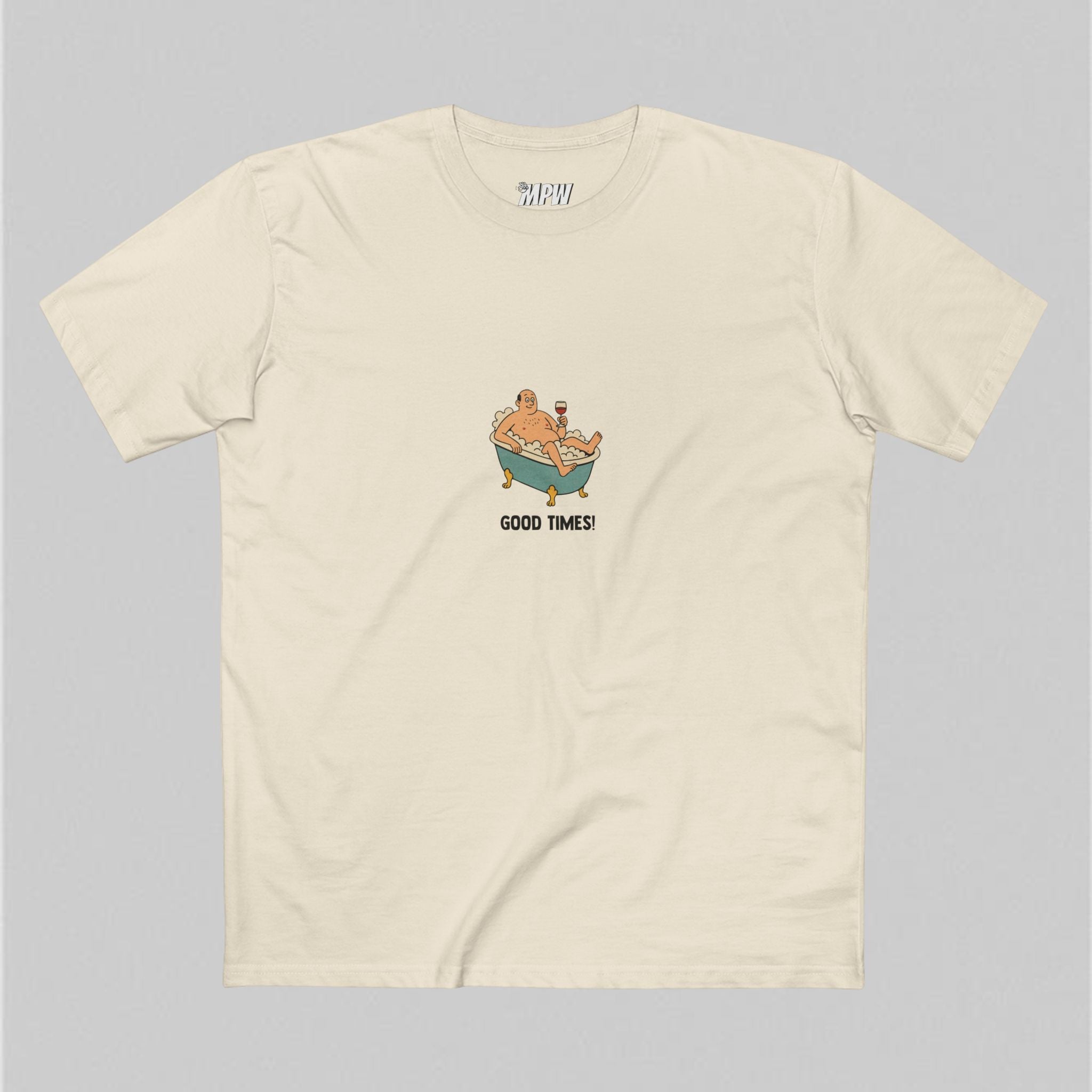 Good times! Men’s T-Shirt
