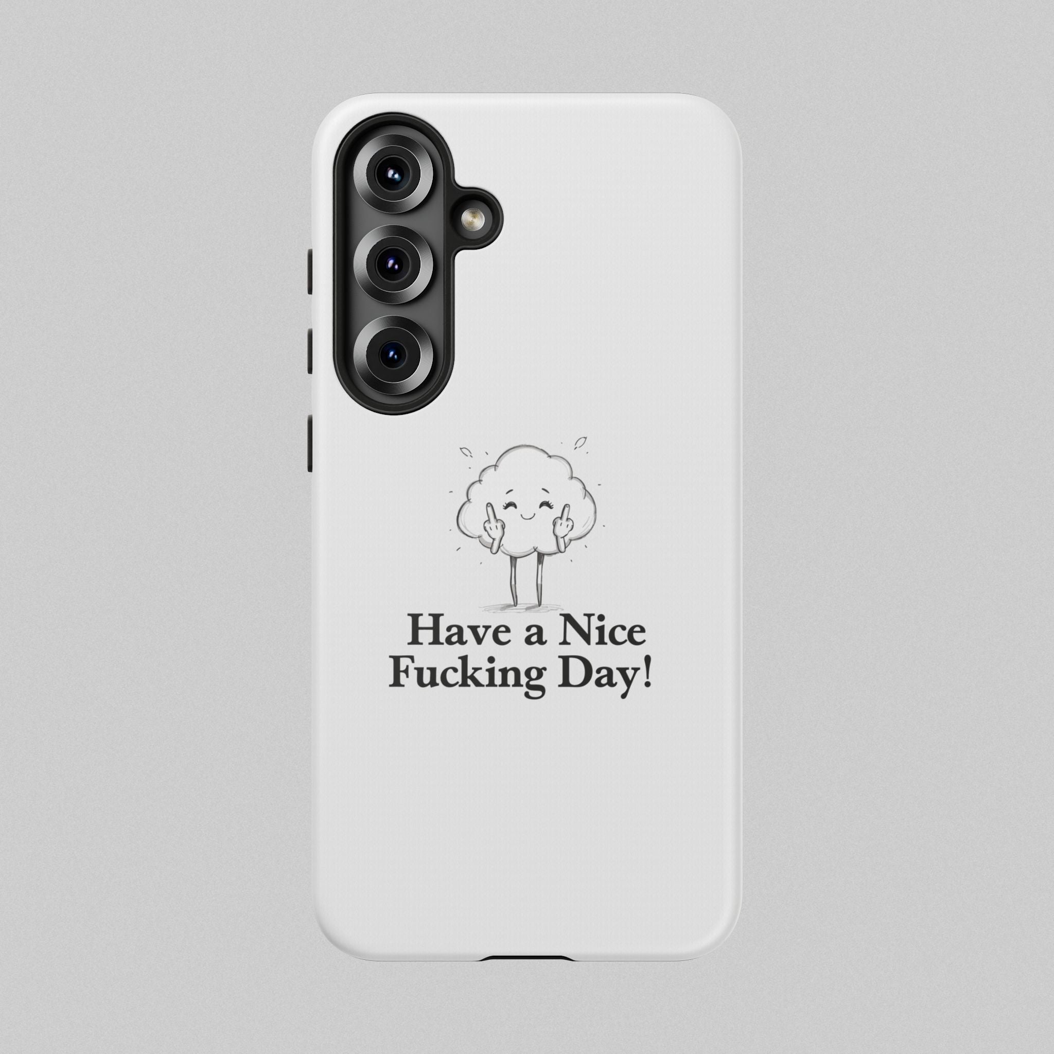 Have a Nice Fucking Day! Phone Case