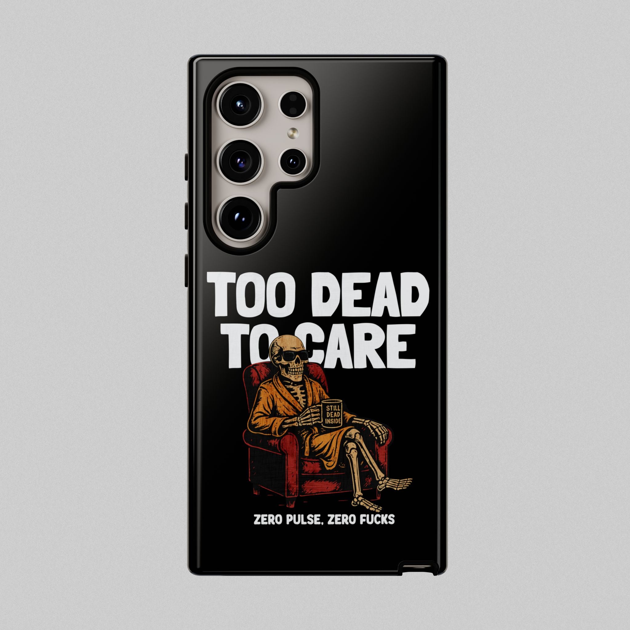 Too Dead to Care! Phone Case