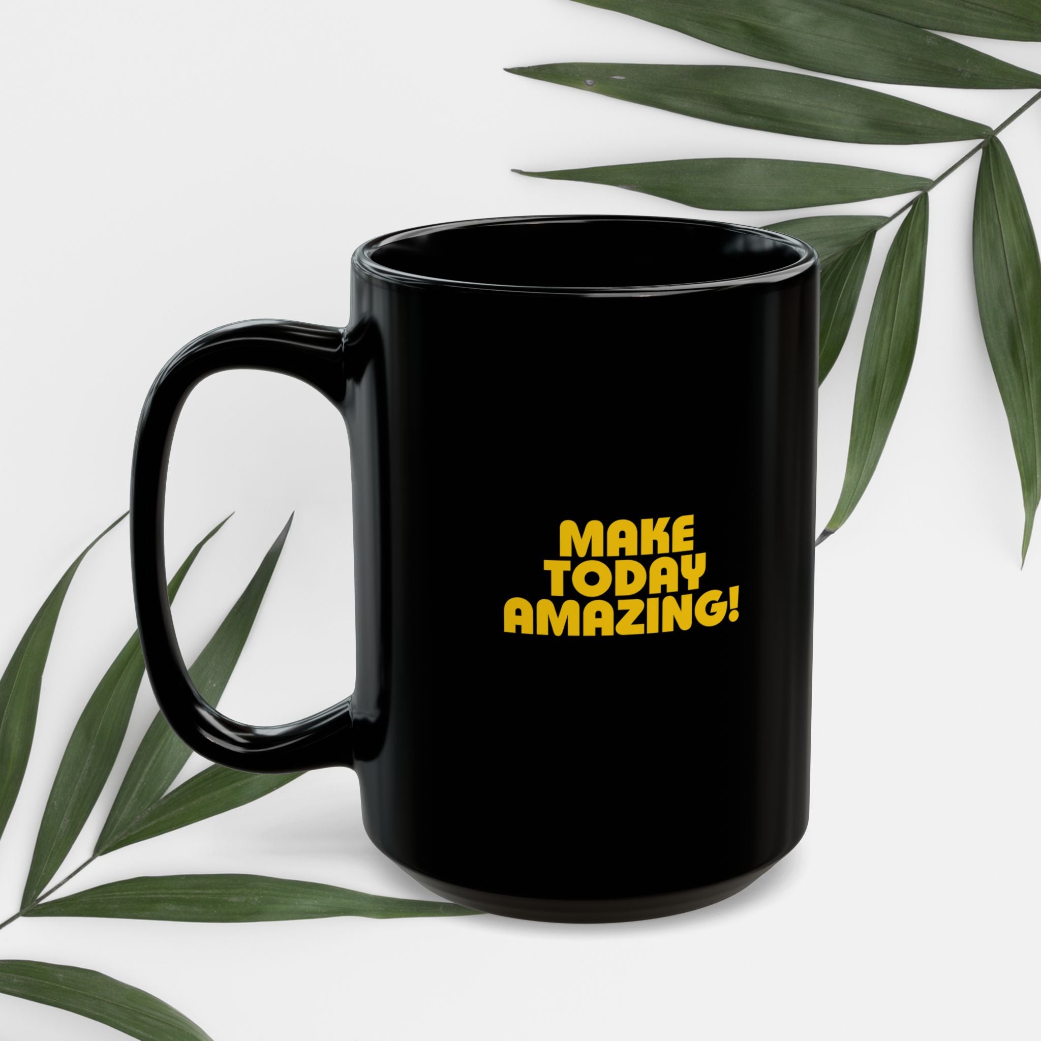 Make Today Amazing! Black Mug