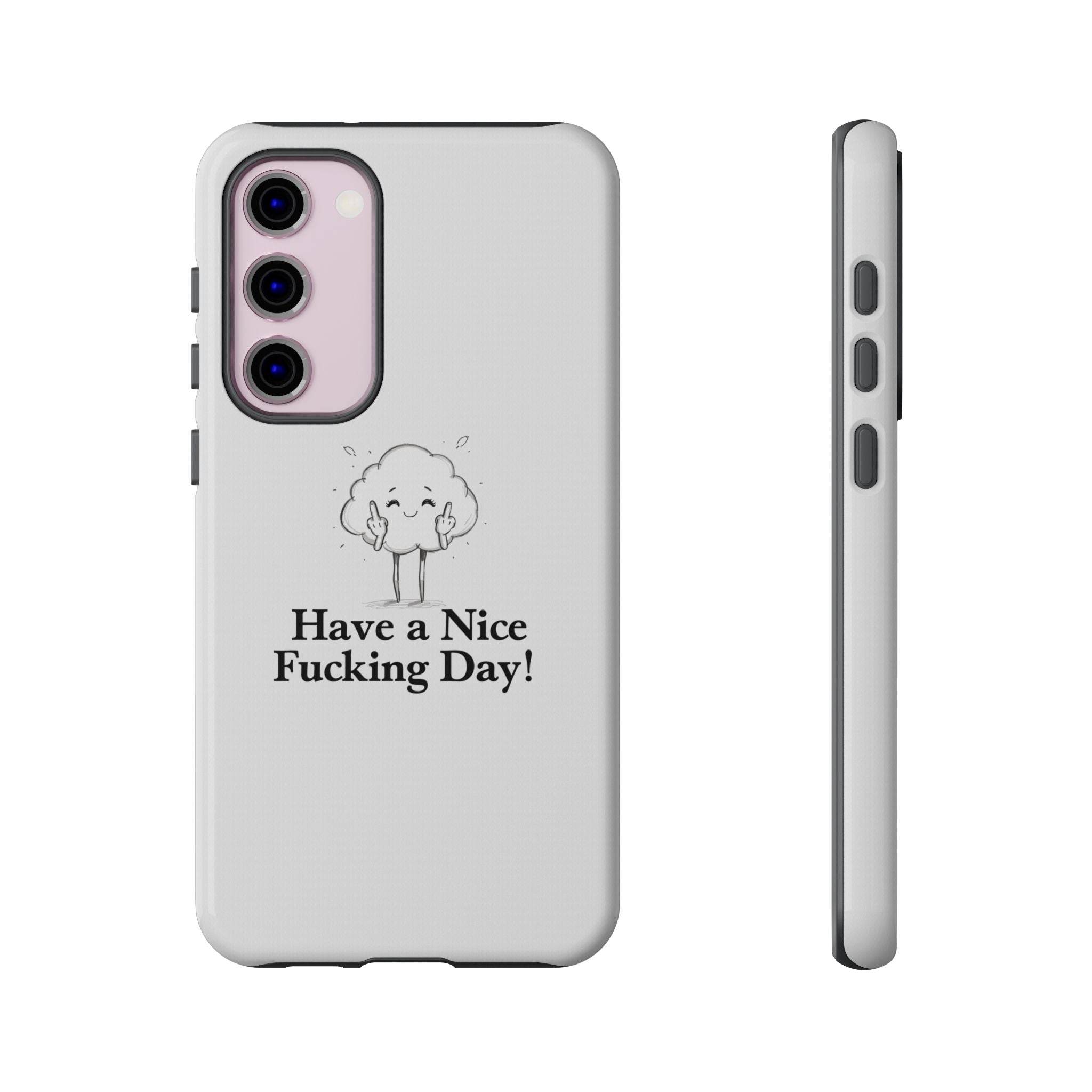 Have a Nice Fucking Day! Phone Case