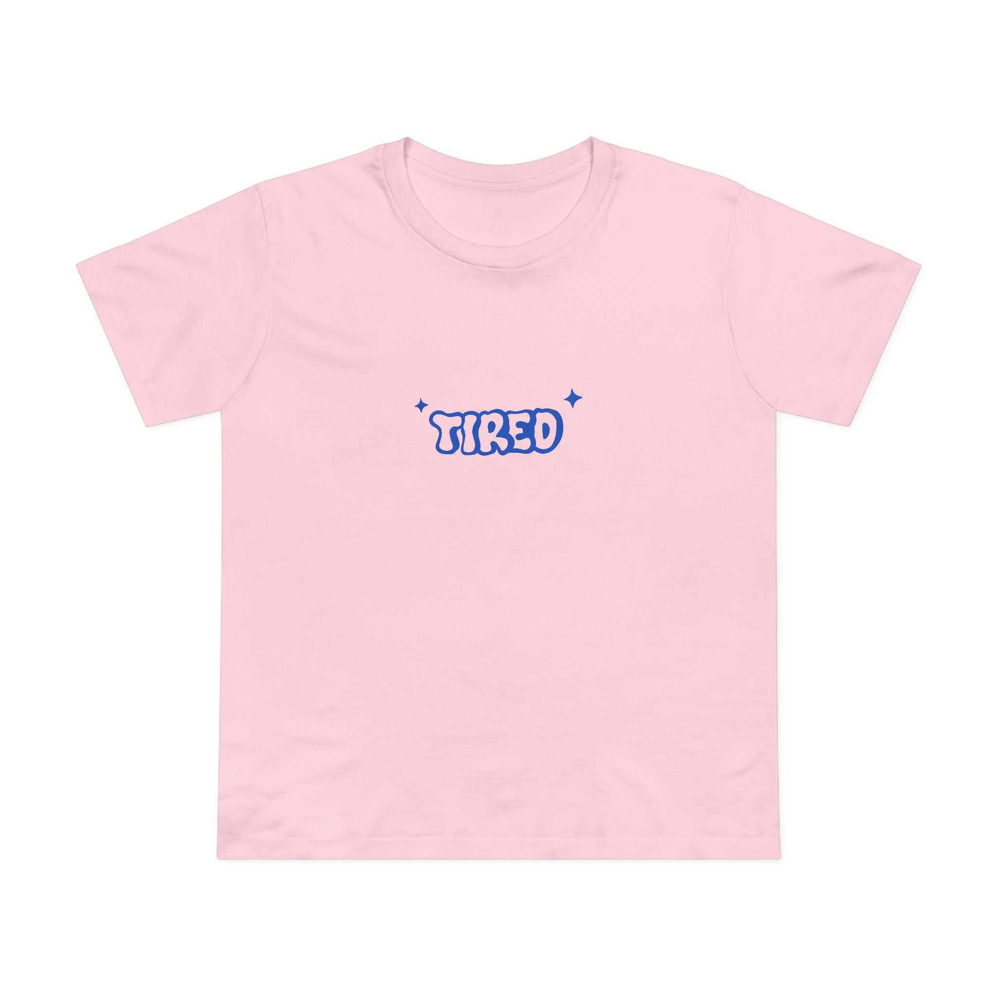 Tired! Women’s T-Shirt