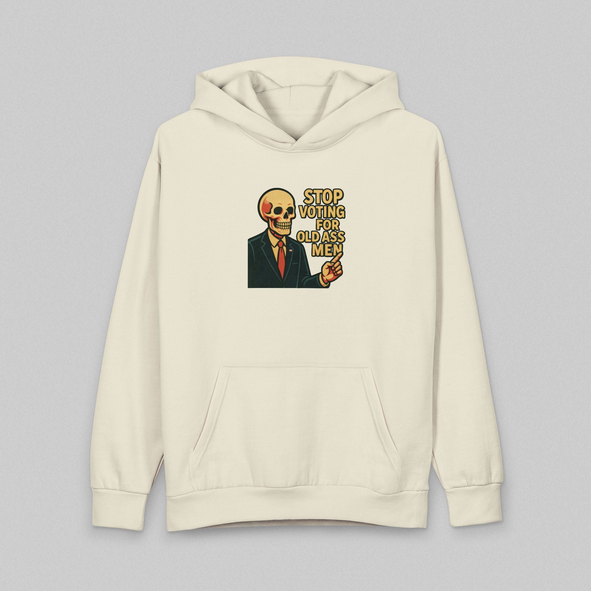Stop Voting For Old Ass Men! Hoodie