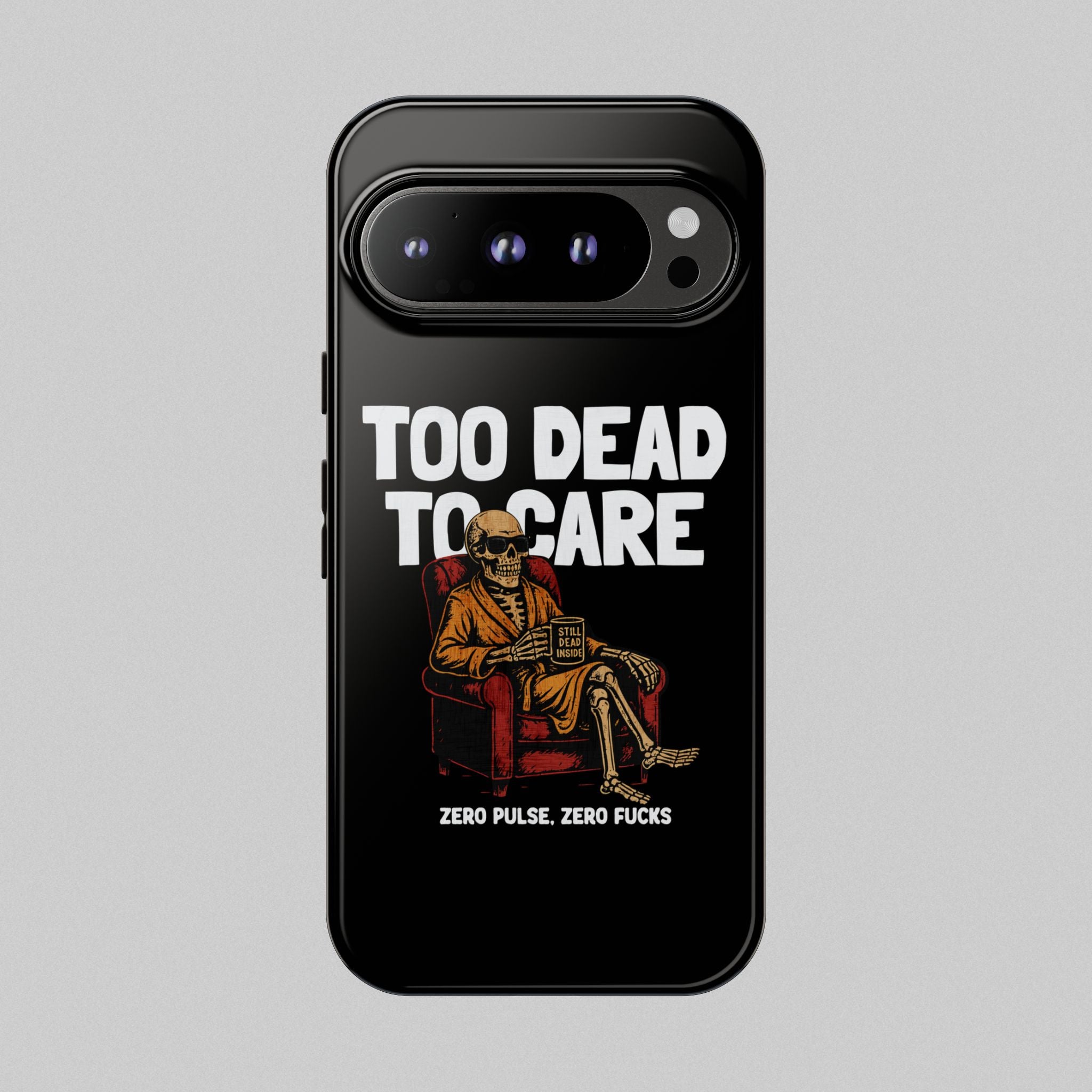 Too Dead to Care! Phone Case
