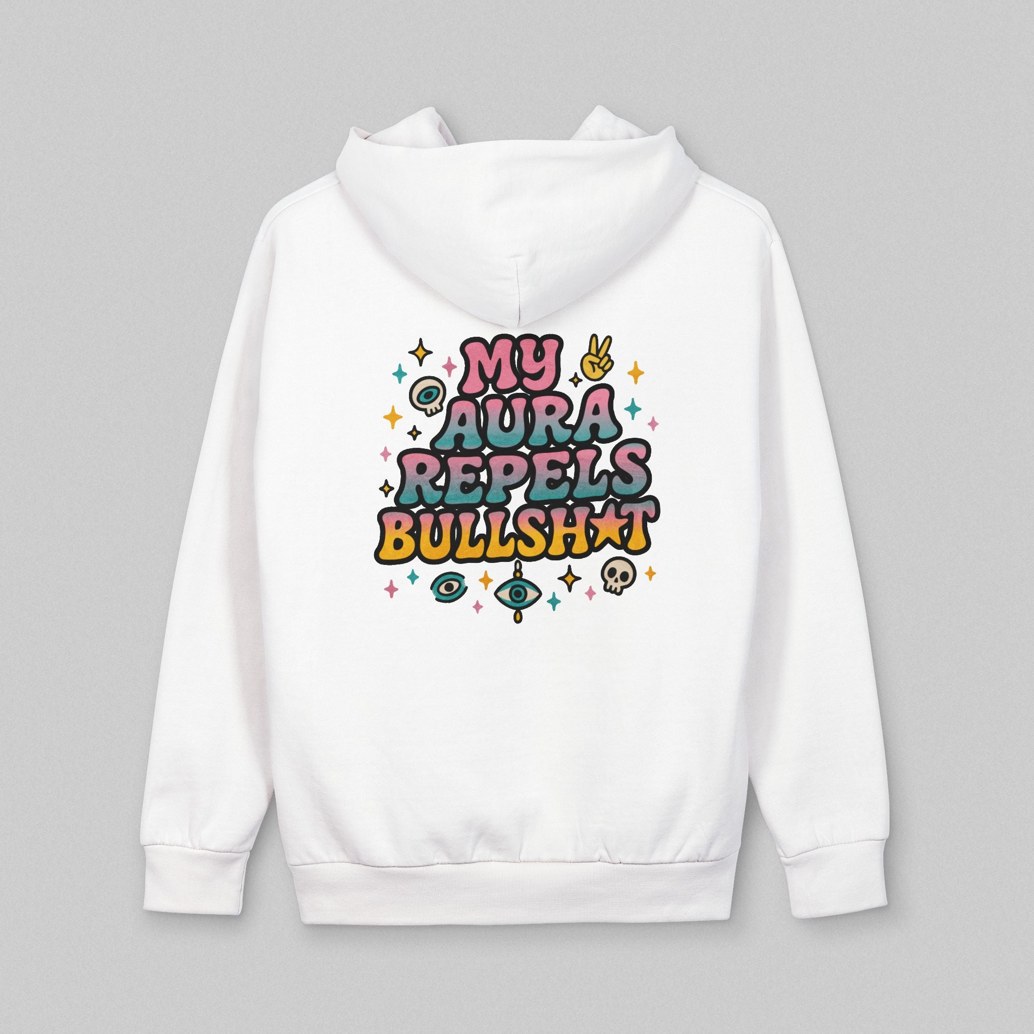 My Aura Repels Bullshit! Hoodie