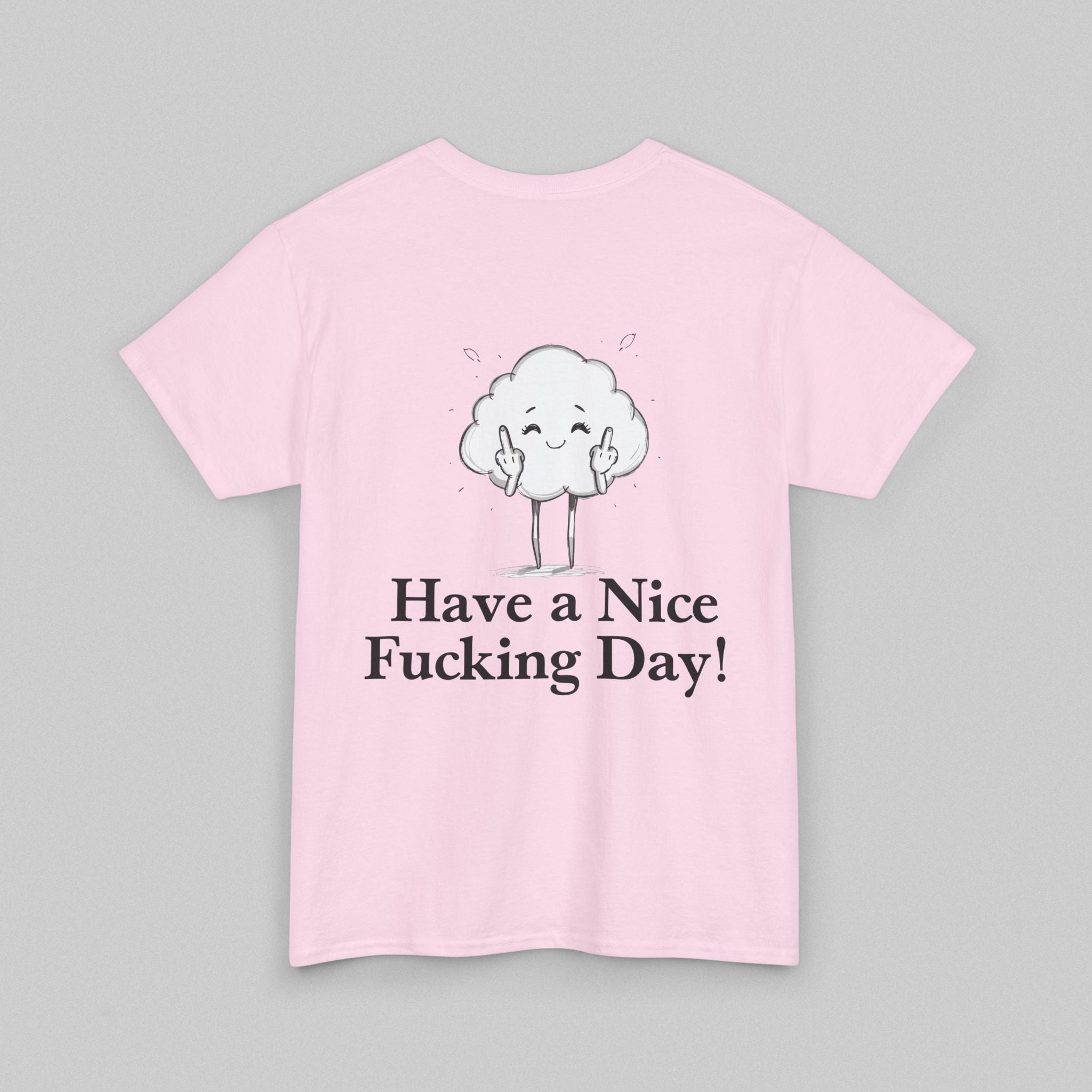 Have a Nice Fucking Day! Women’s T-Shirt