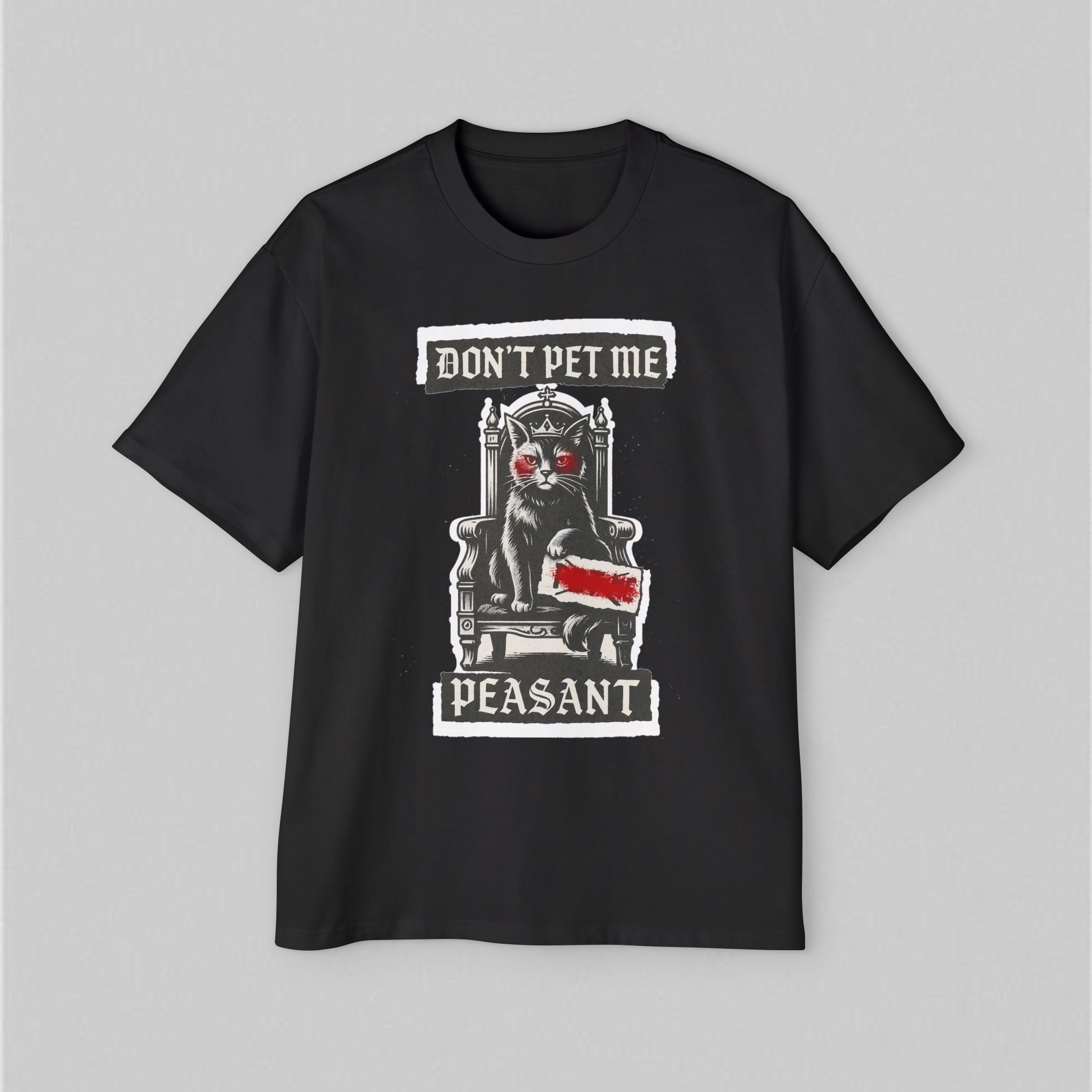 Don't Pet me Peasant! Women's Oversized T-Shirt