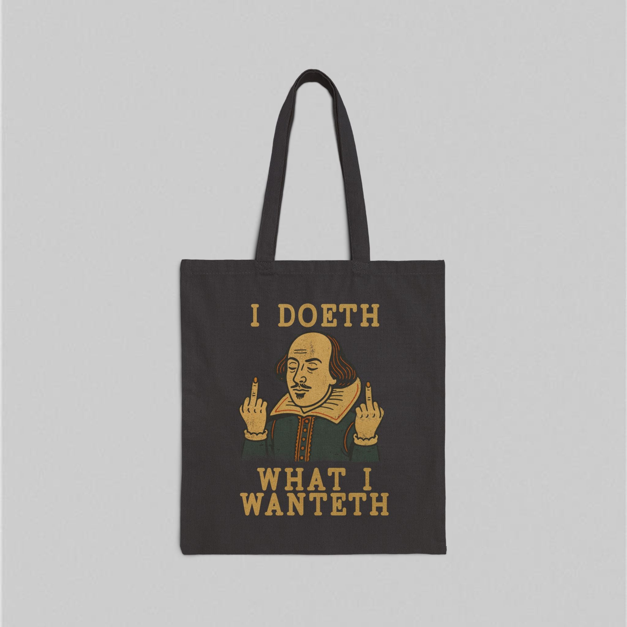 I Doeth What I Wanteth! Tote Bag