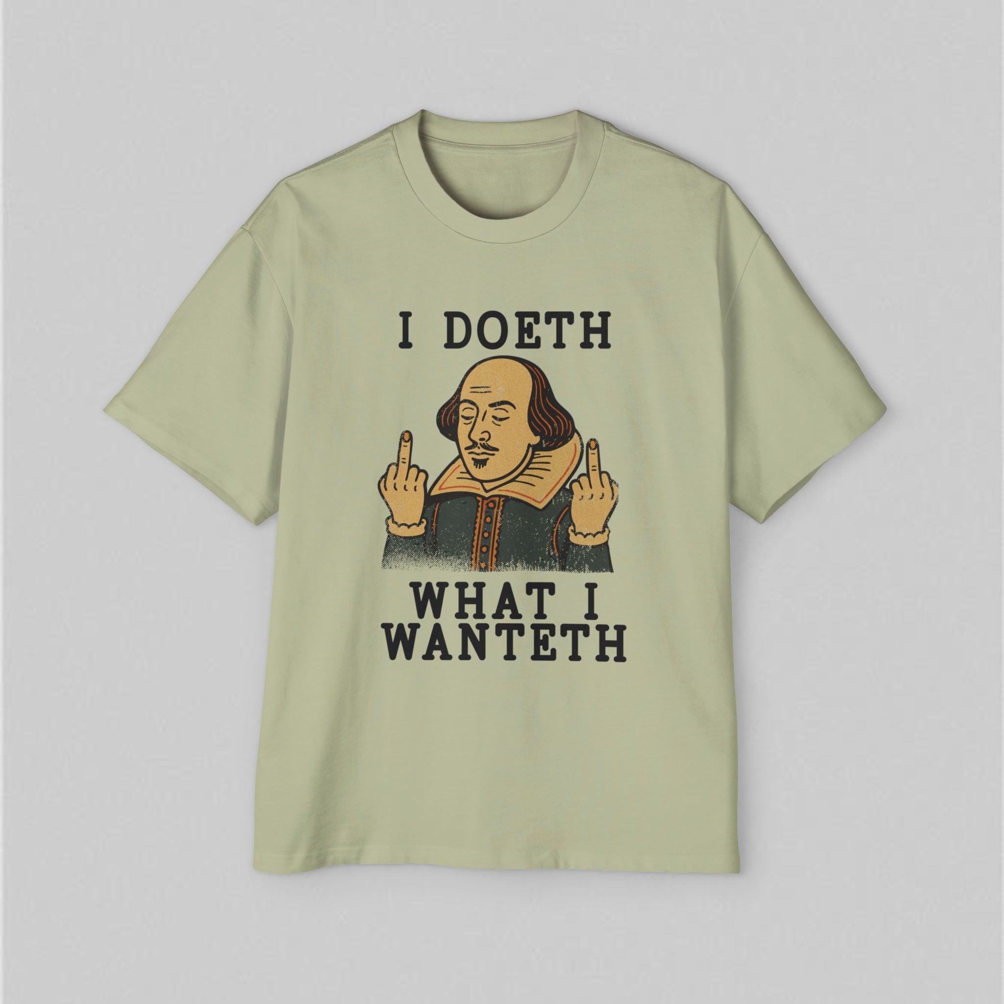 I Doeth What I Wanteth! Women's Oversized T-Shirt