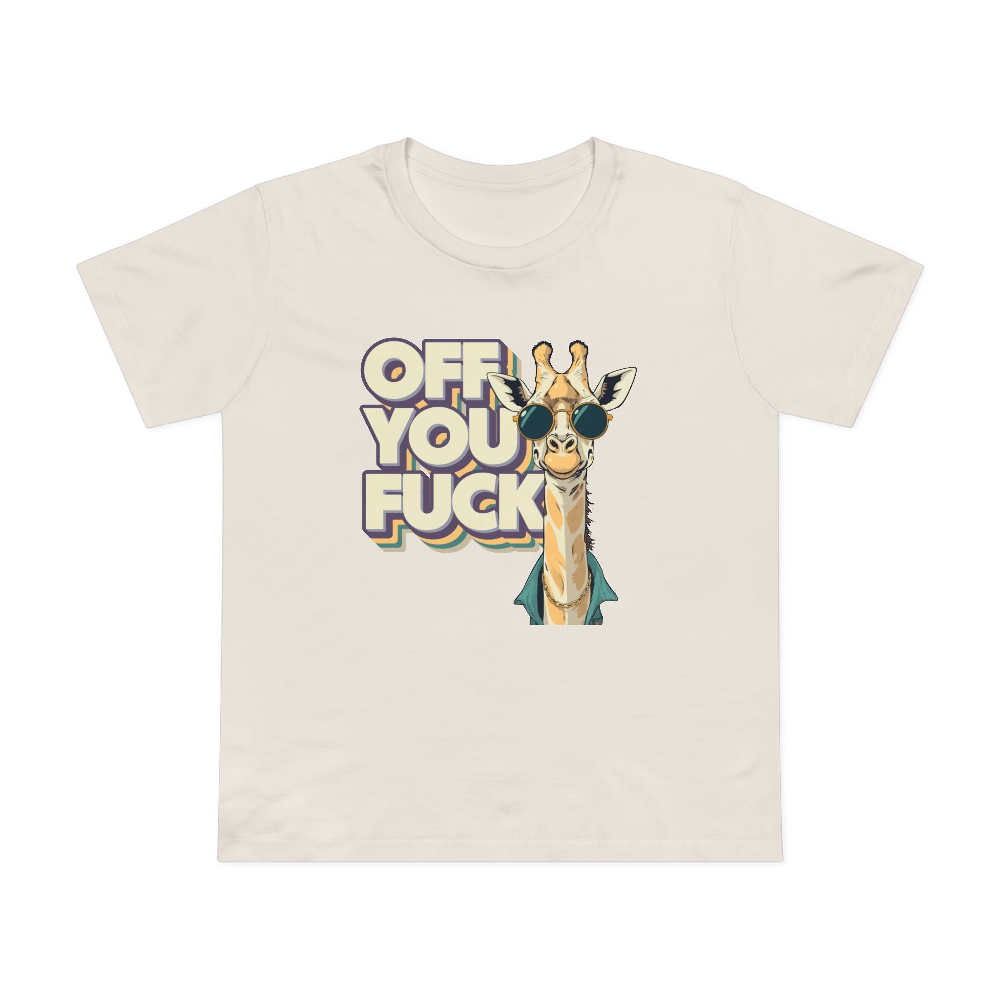 Off You Fuck! Women’s T-Shirt