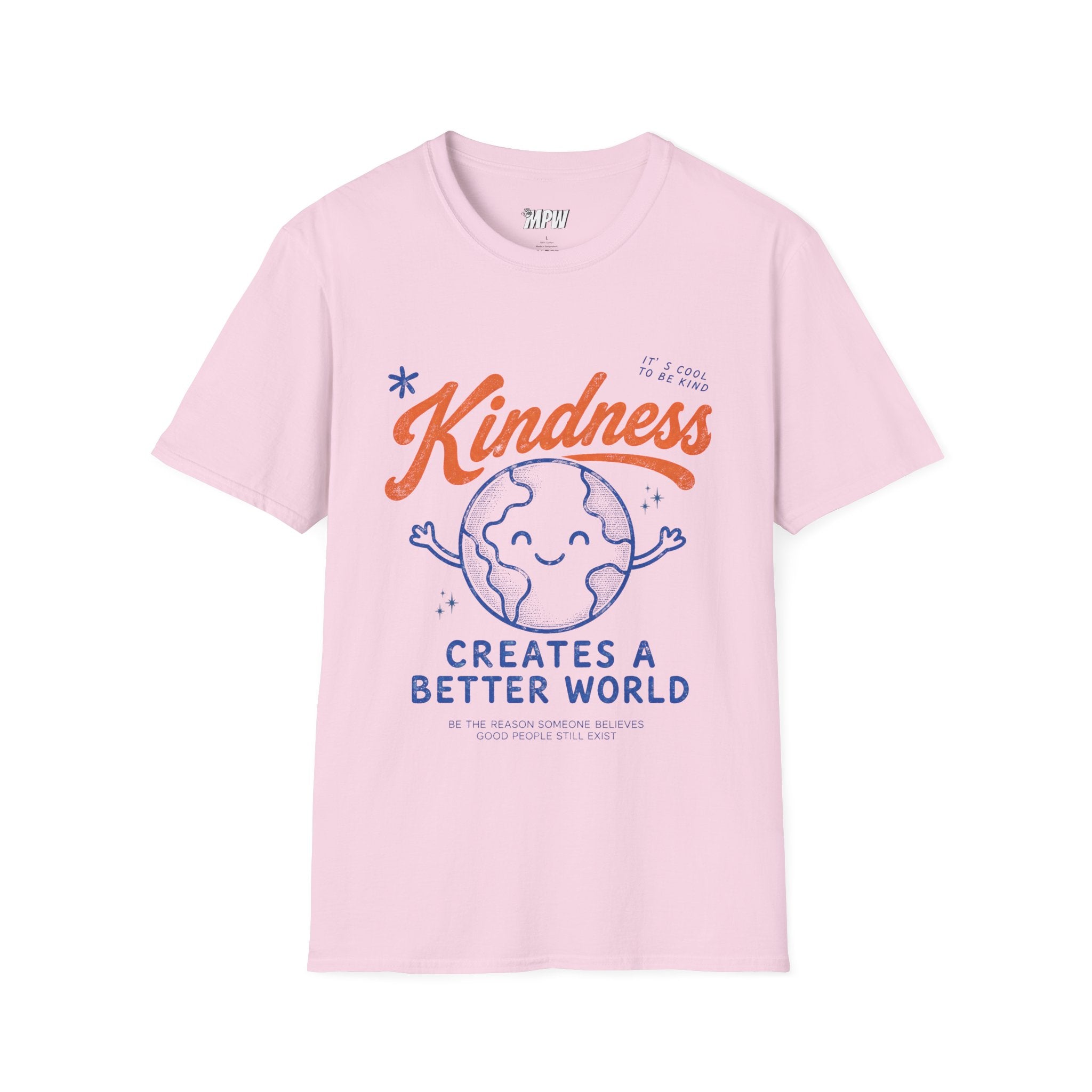 Kindness Creates a Better World! T-Shirt