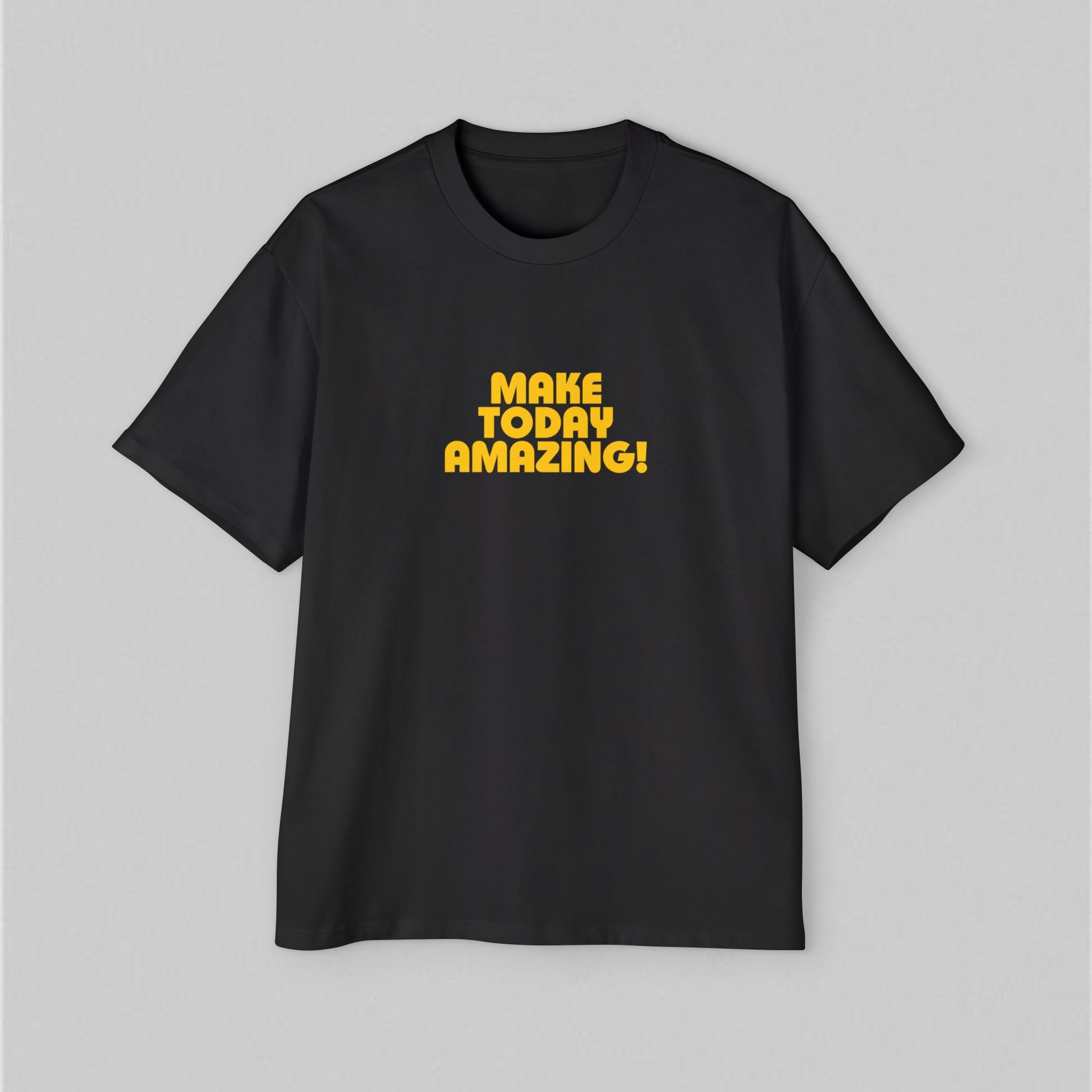 Make Today Amazing! Men's Oversized T-Shirt