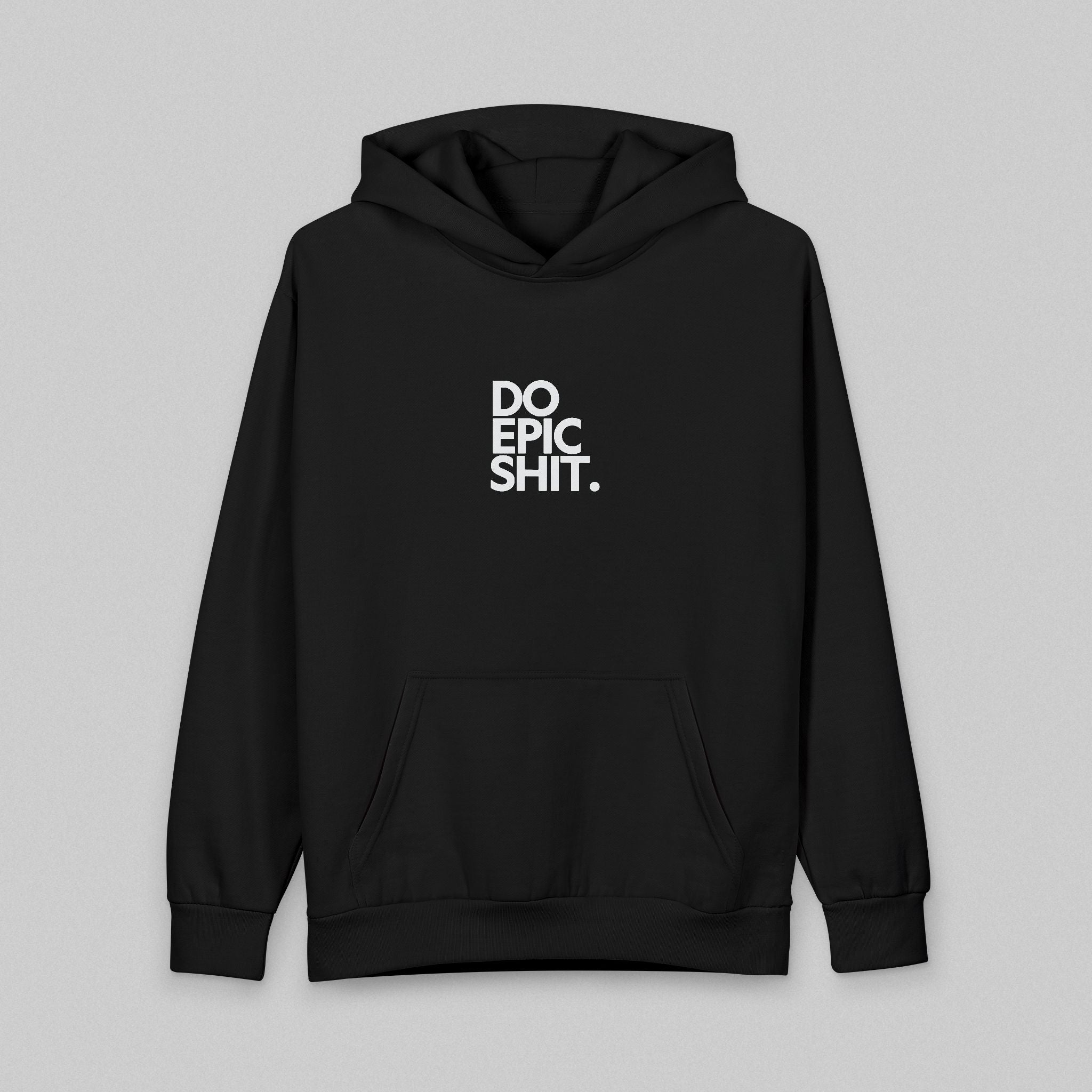 Do Epic Shit! Hoodie