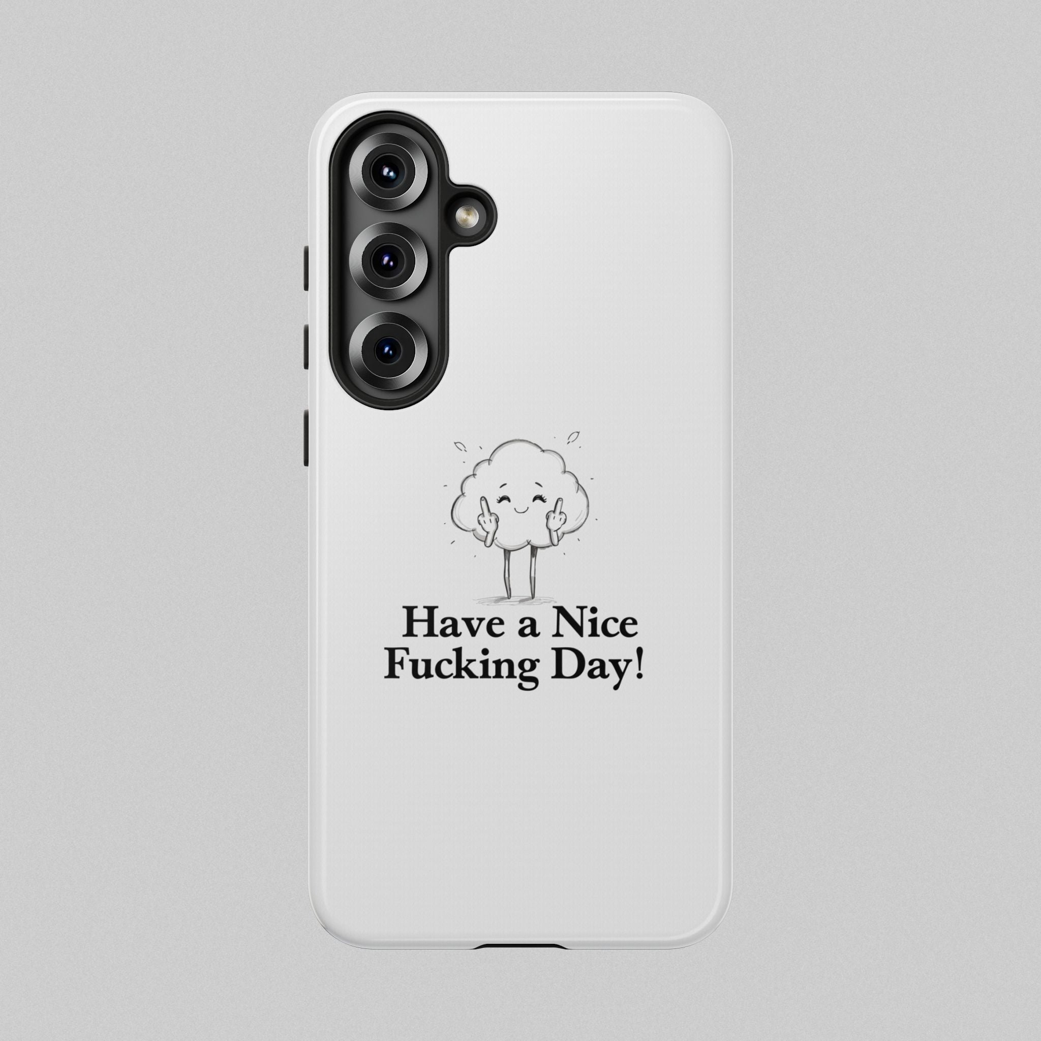 Have a Nice Fucking Day! Phone Case
