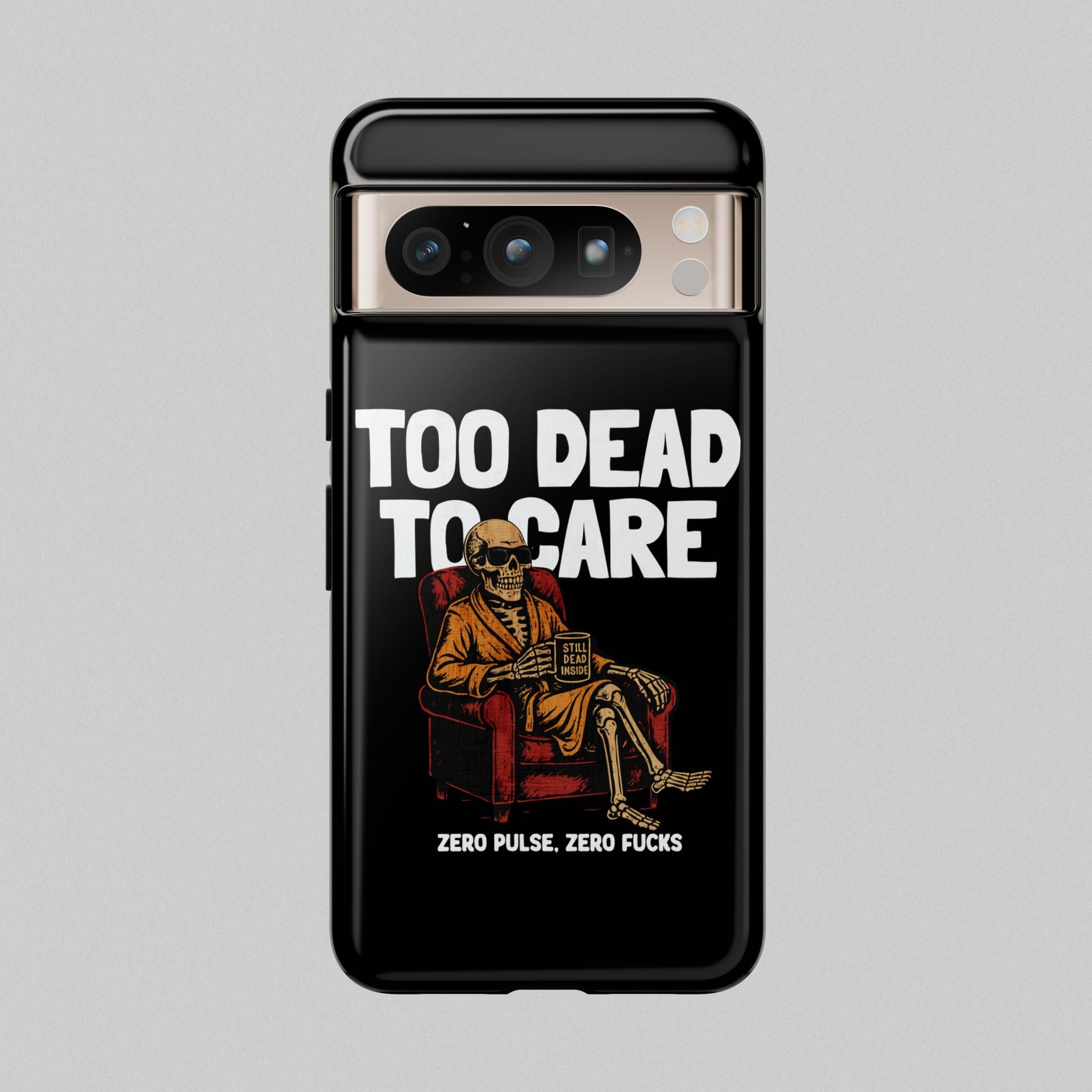 Too Dead to Care! Phone Case