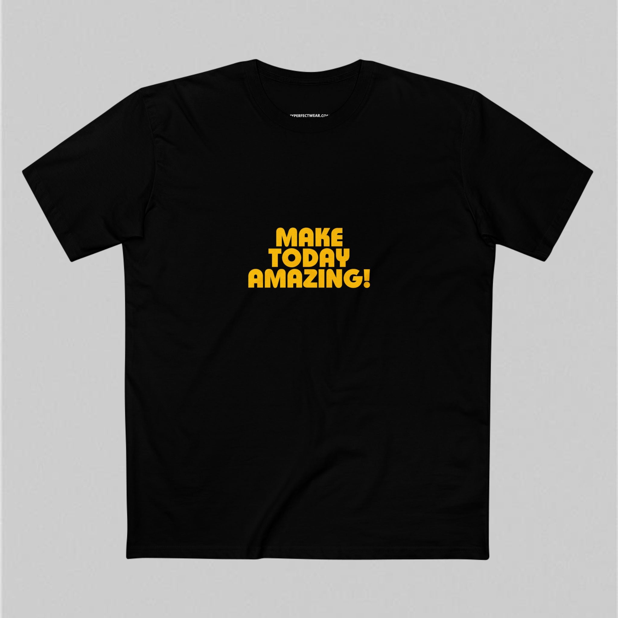 Make Today Amazing! Men's T-Shirt