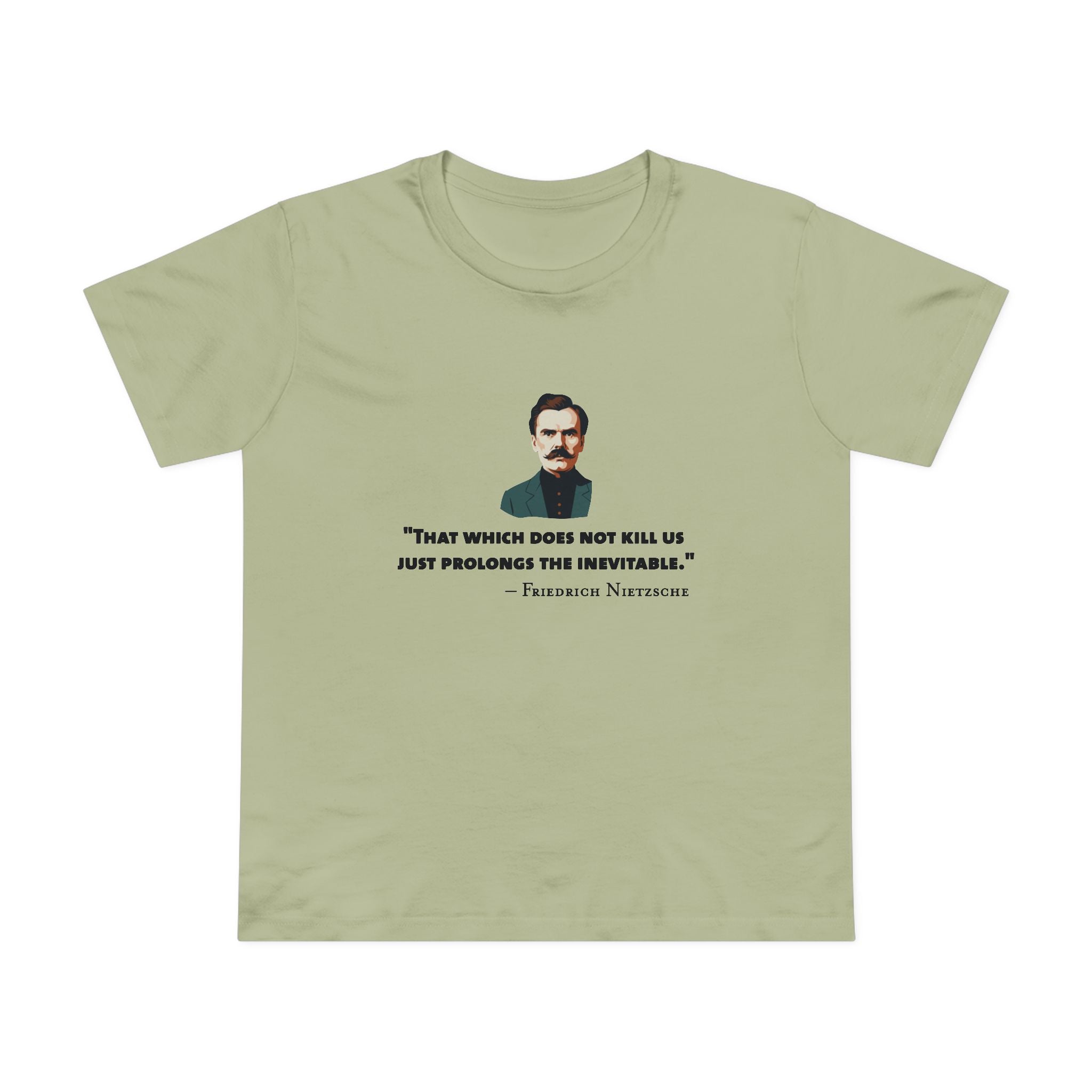 Which does does not kill us - Nietzsche Women’s T-Shirt