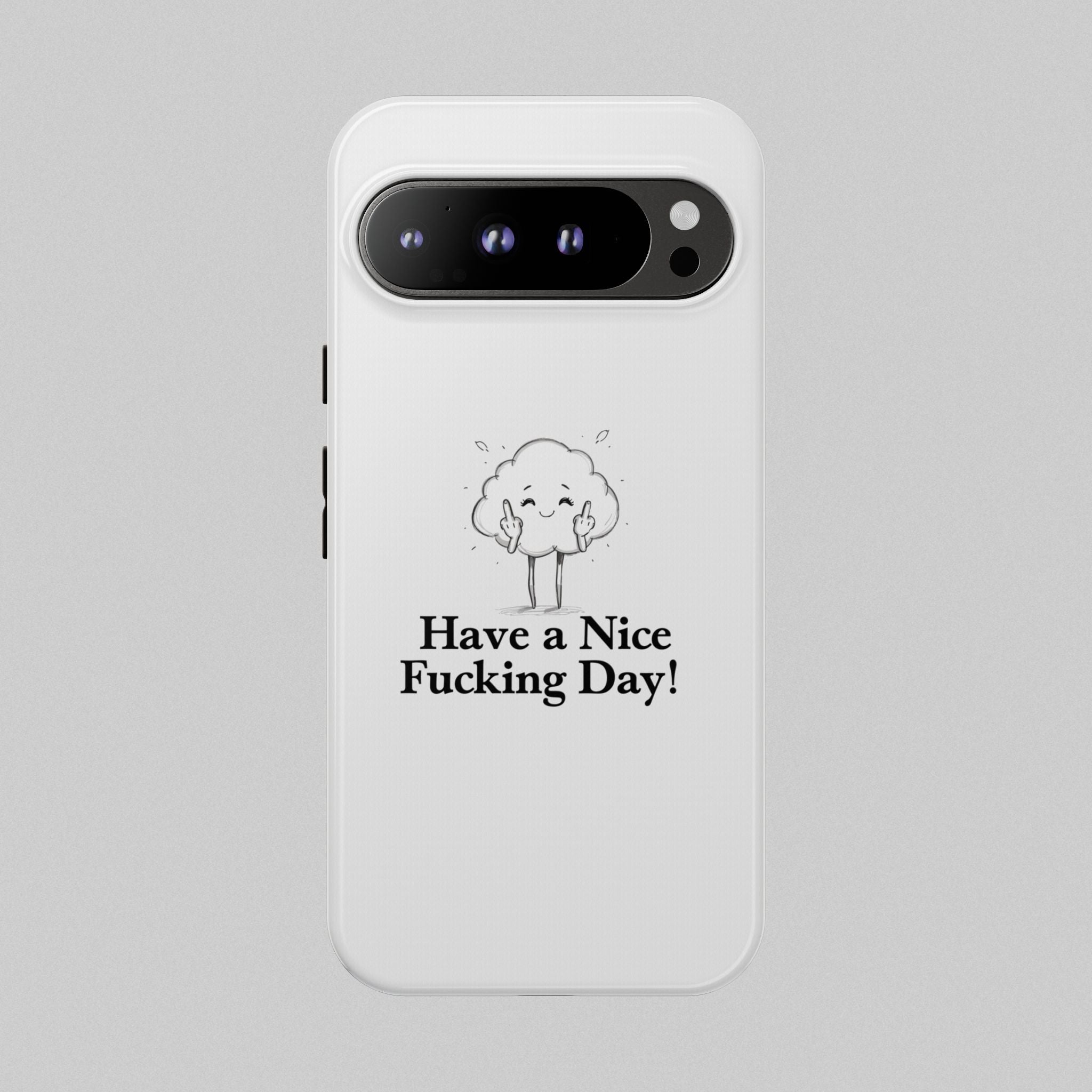 Have a Nice Fucking Day! Phone Case