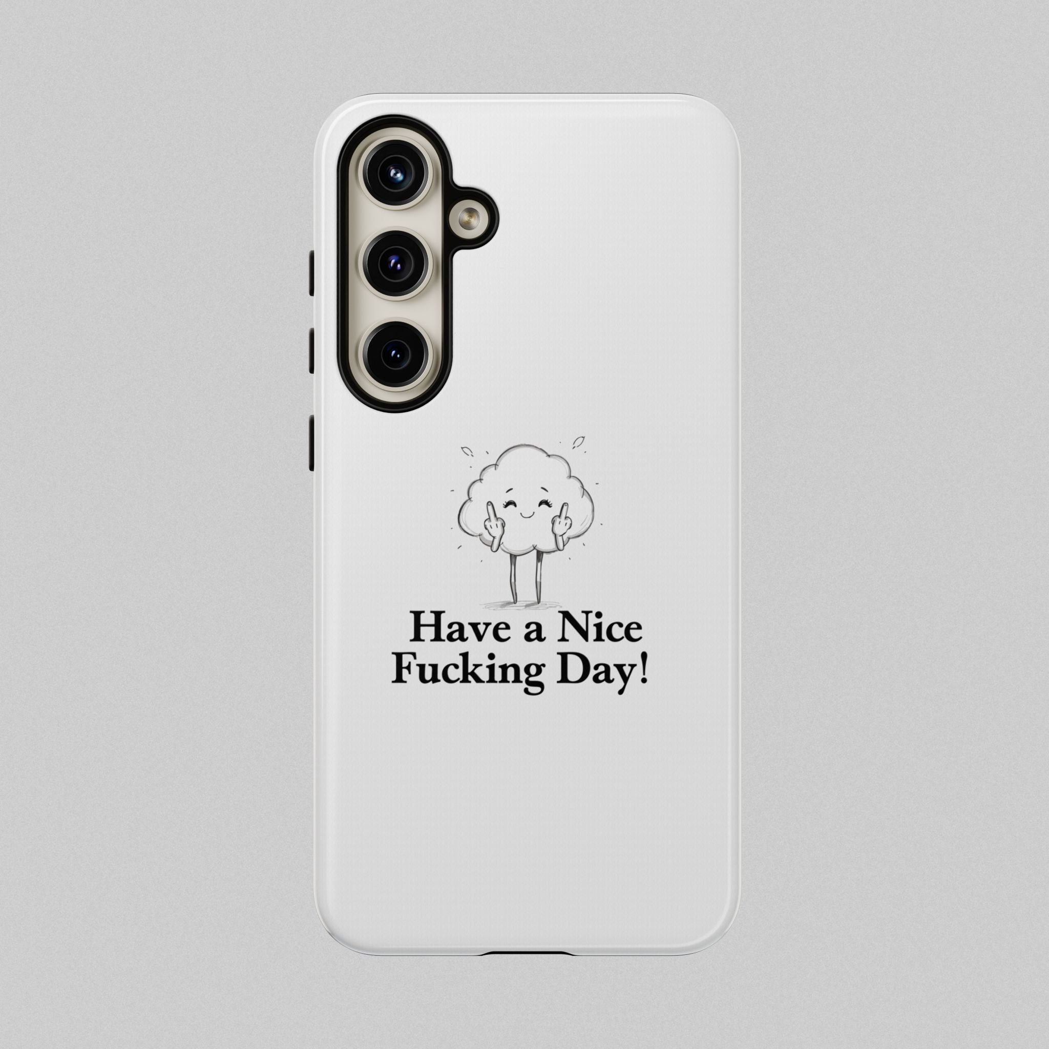 Have a Nice Fucking Day! Phone Case