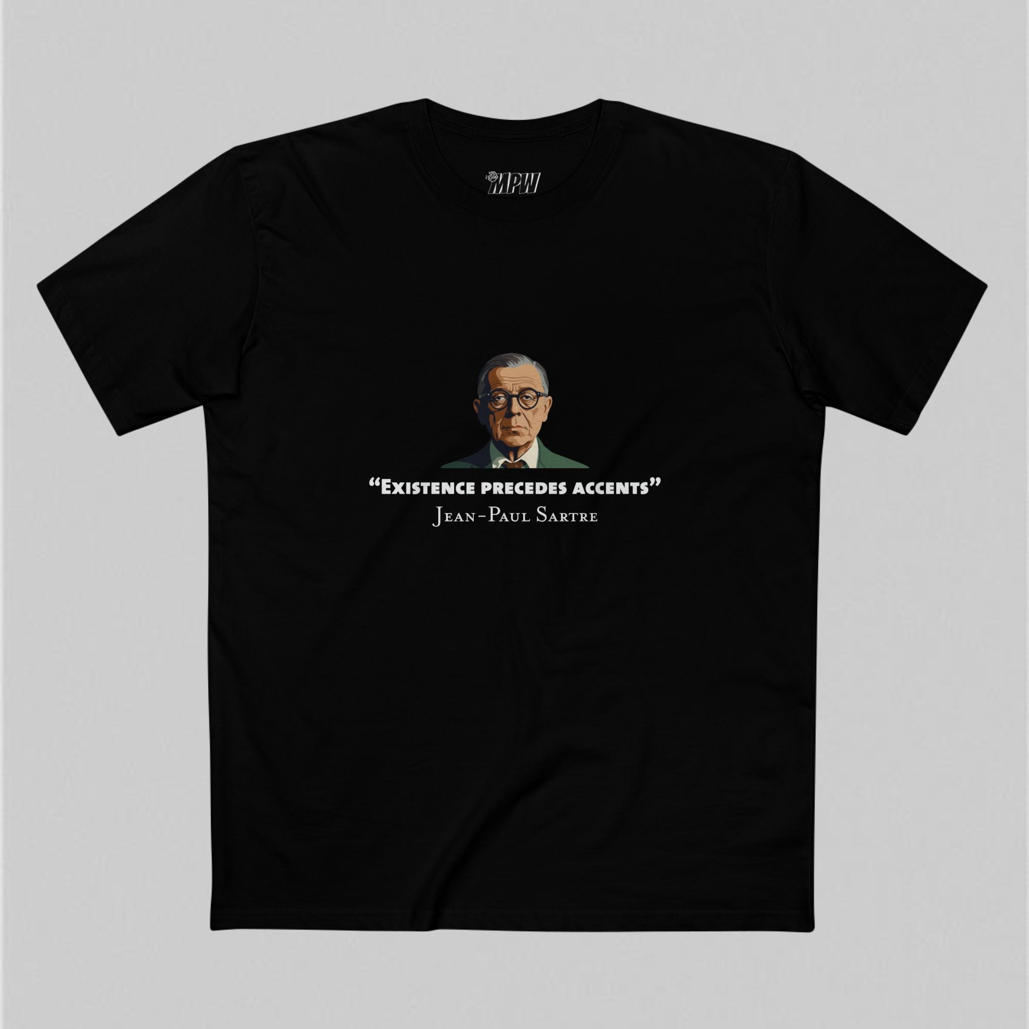 Existence Precedes Sartre Men’s T-Shirt