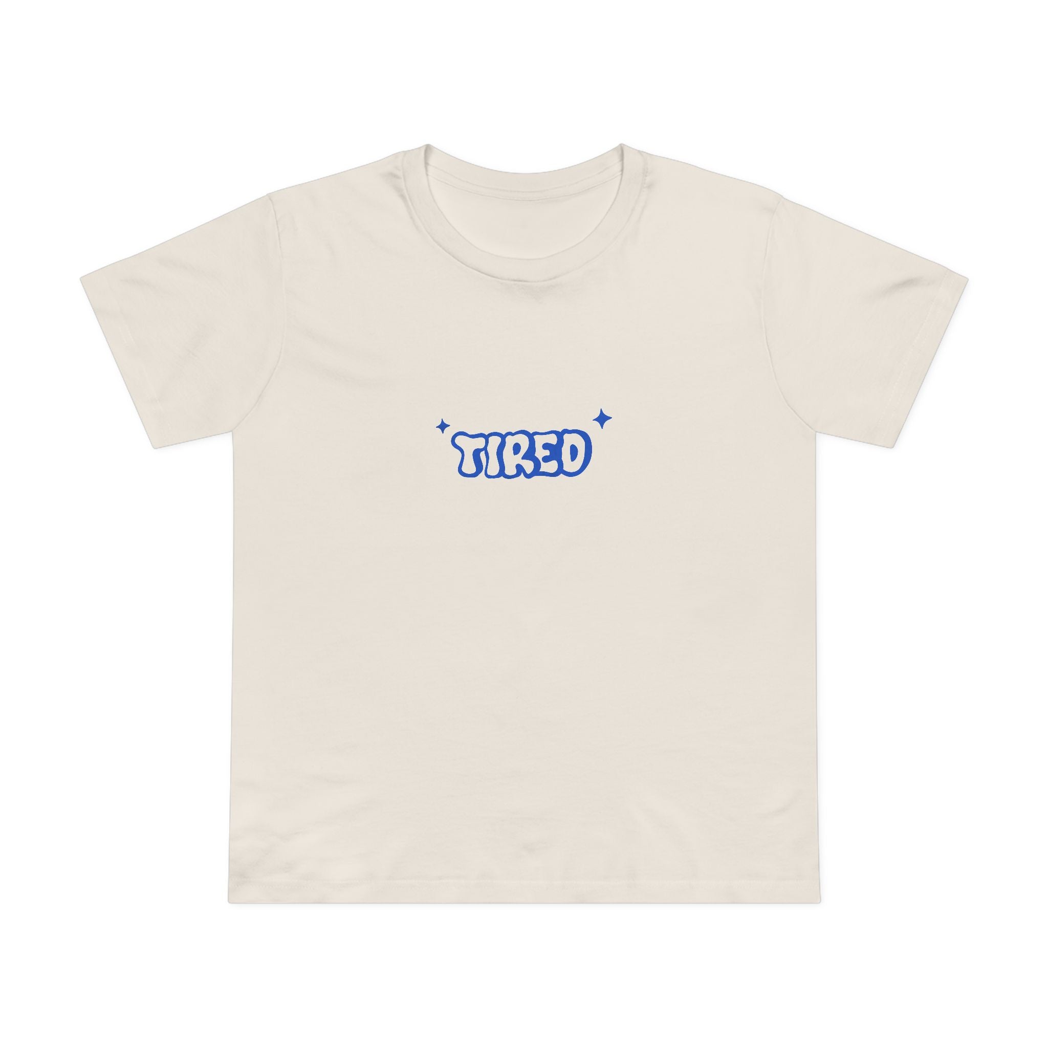 Tired! Women’s T-Shirt