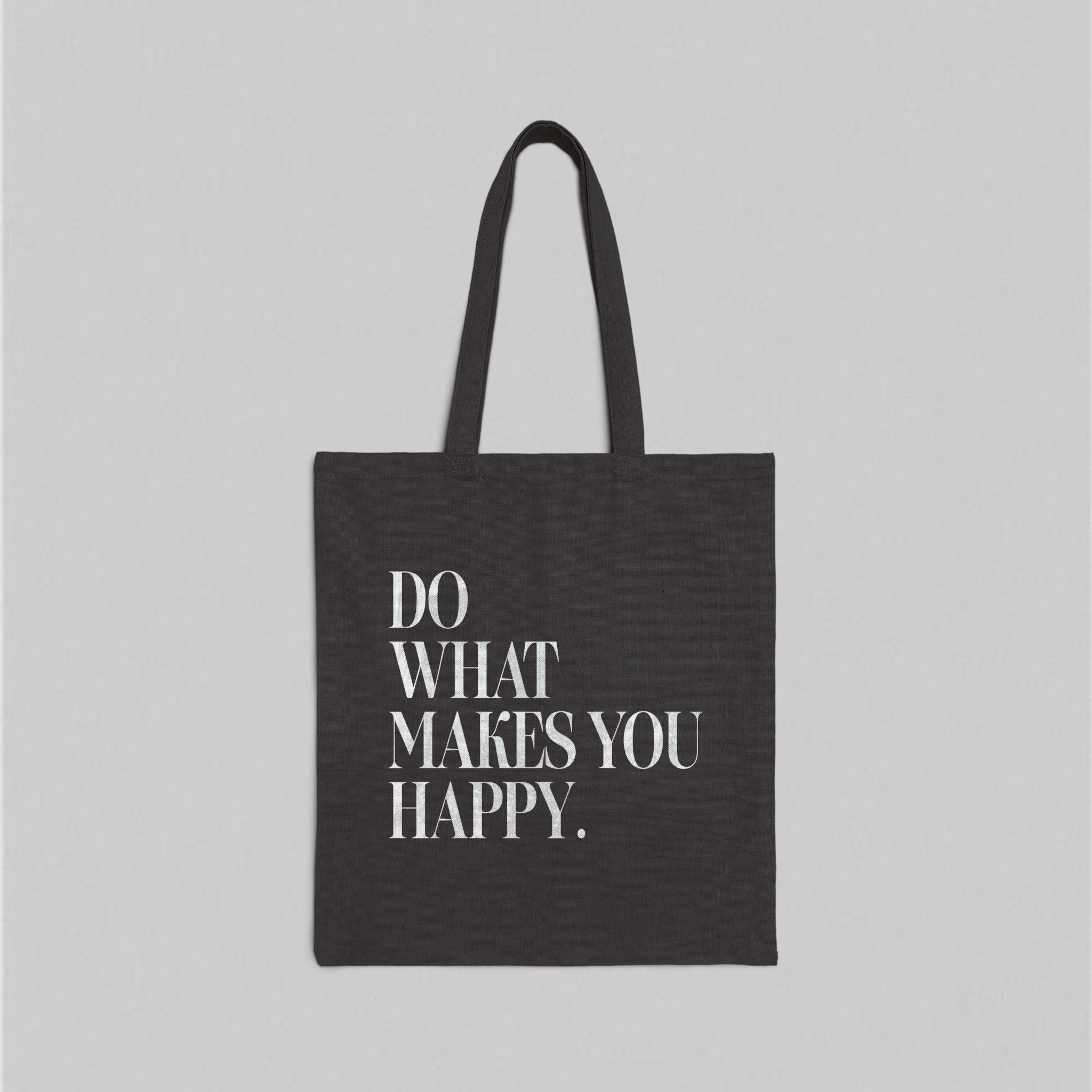 Do What Makes You Happy! Tote Bag