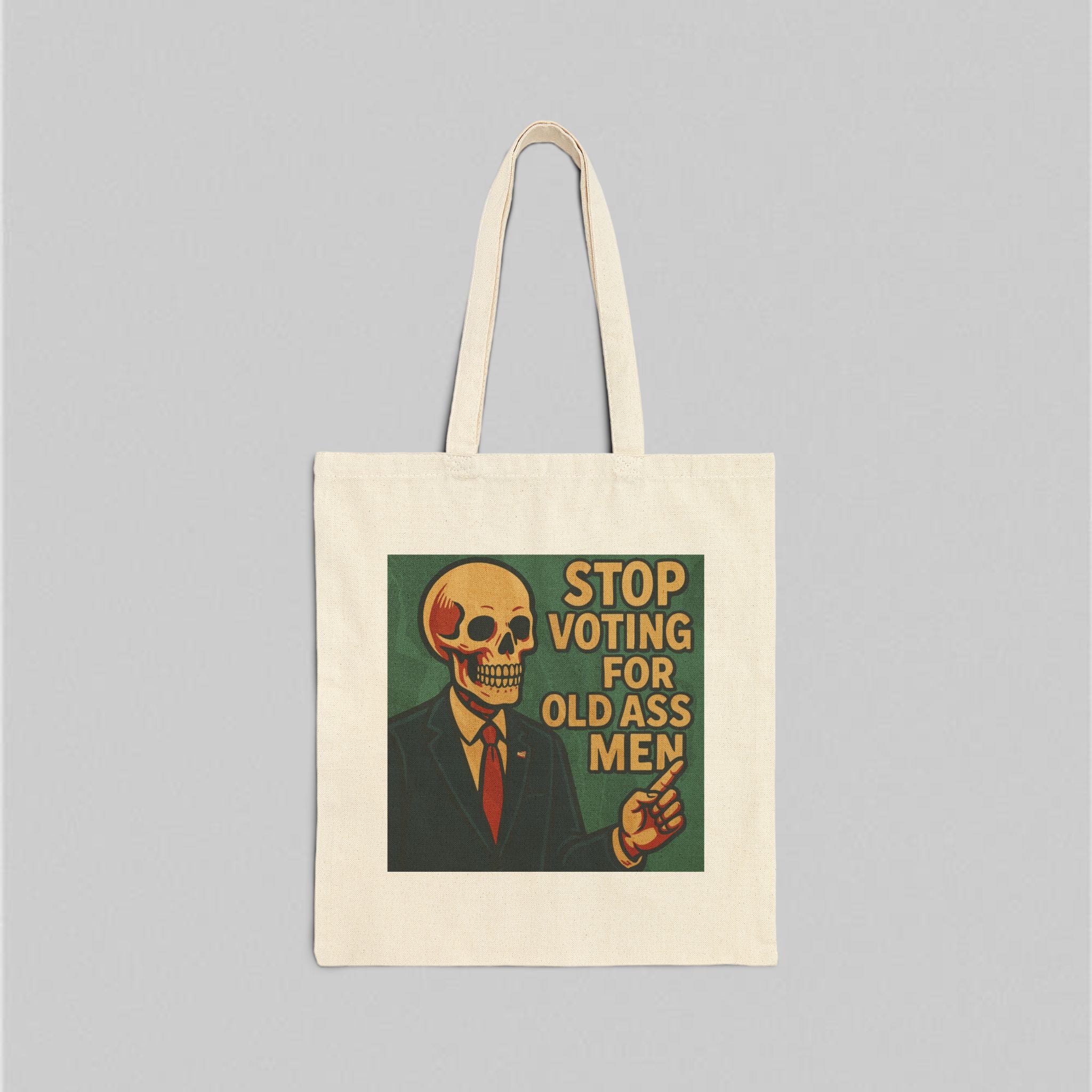 Stop Voting For Old Ass Man! Tote Bag